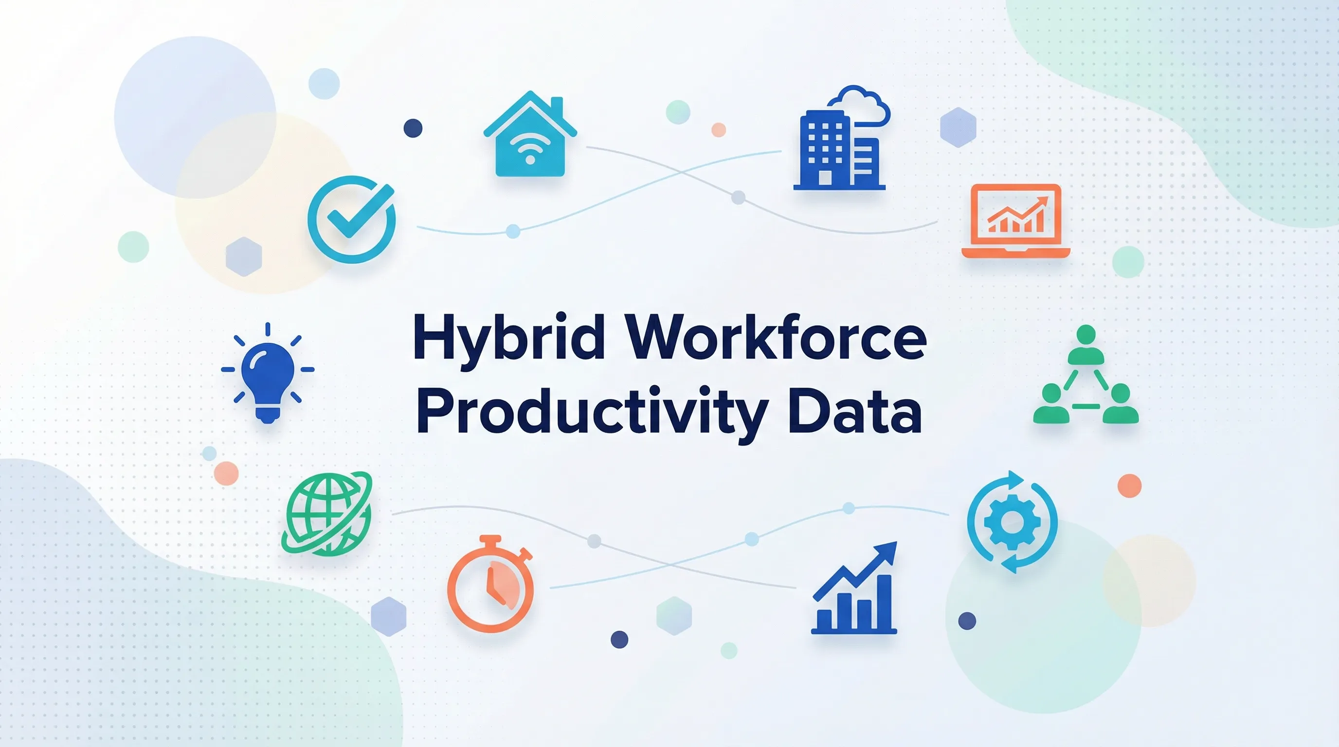 נתוני פרודוקטיביות של כוח עבודה היברידי: תובנות מפתח ל־2026