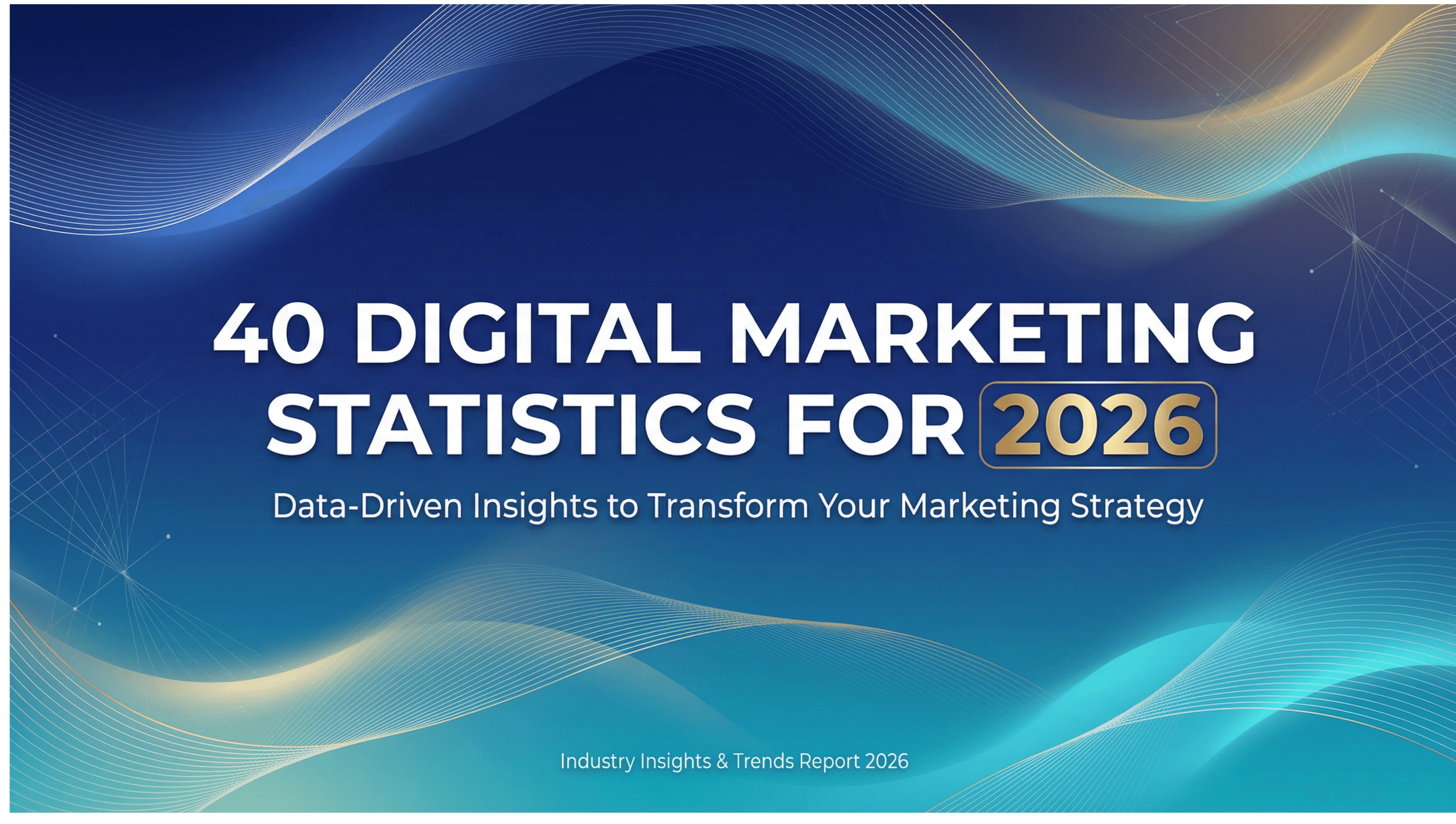 40 Essential Digital Marketing Stats for Smarter Campaigns in 2026