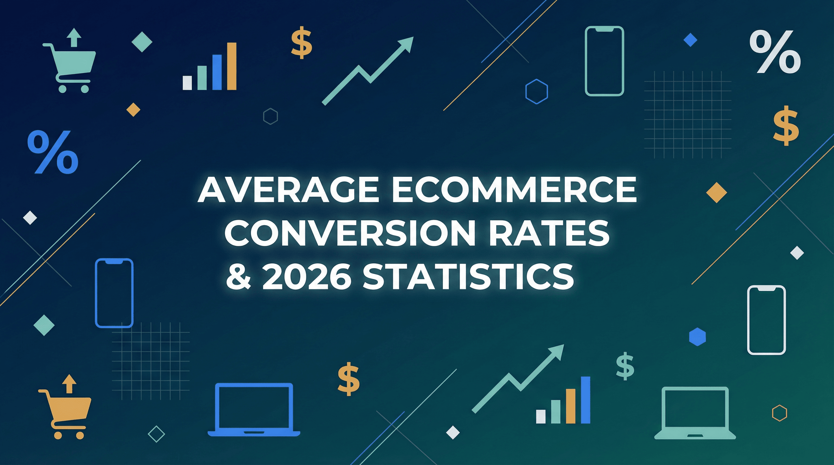 Average Ecommerce Conversion Rates & 2026 Statistics
