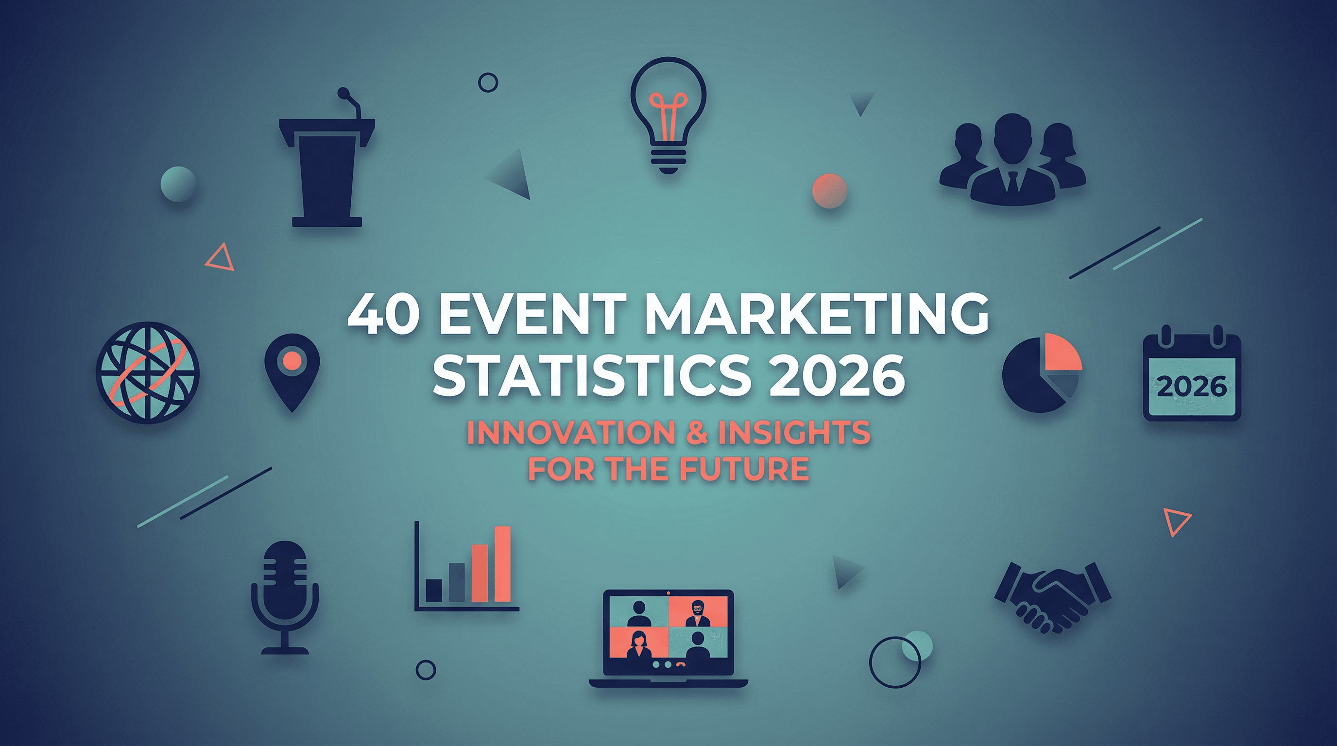Event Marketing in 2026: 40 Key Statistics You Should Know