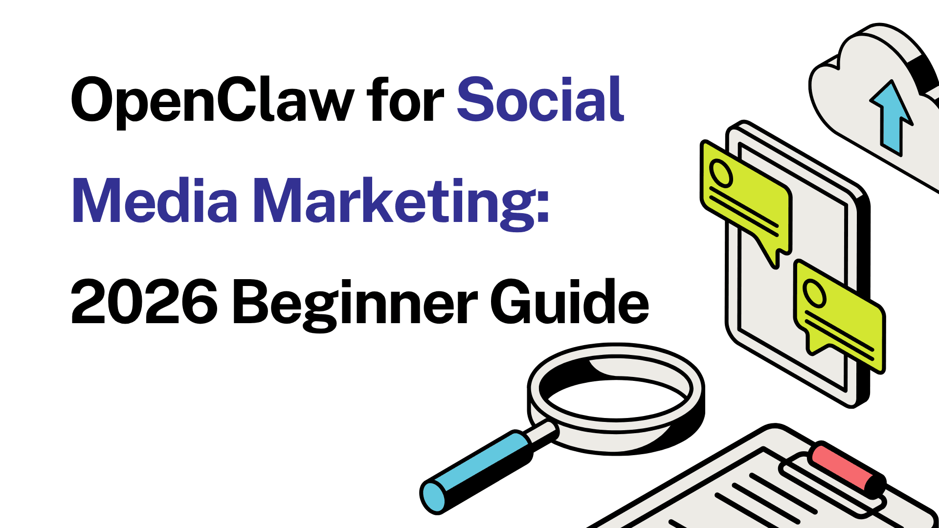 OpenClaw for Social Media Marketing: 2026 Beginner Guide