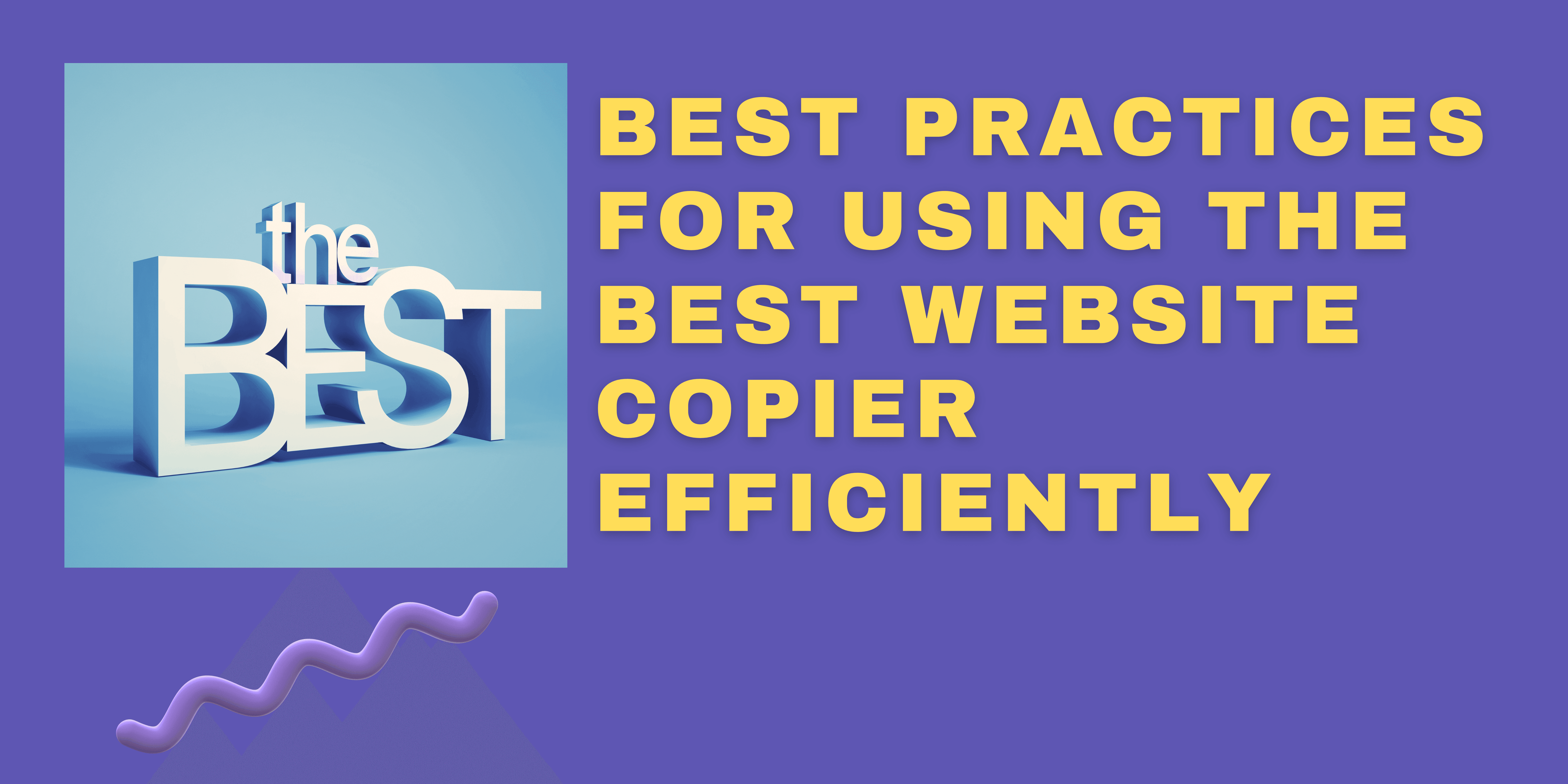 Best practices om de beste website copier efficiënt te gebruiken