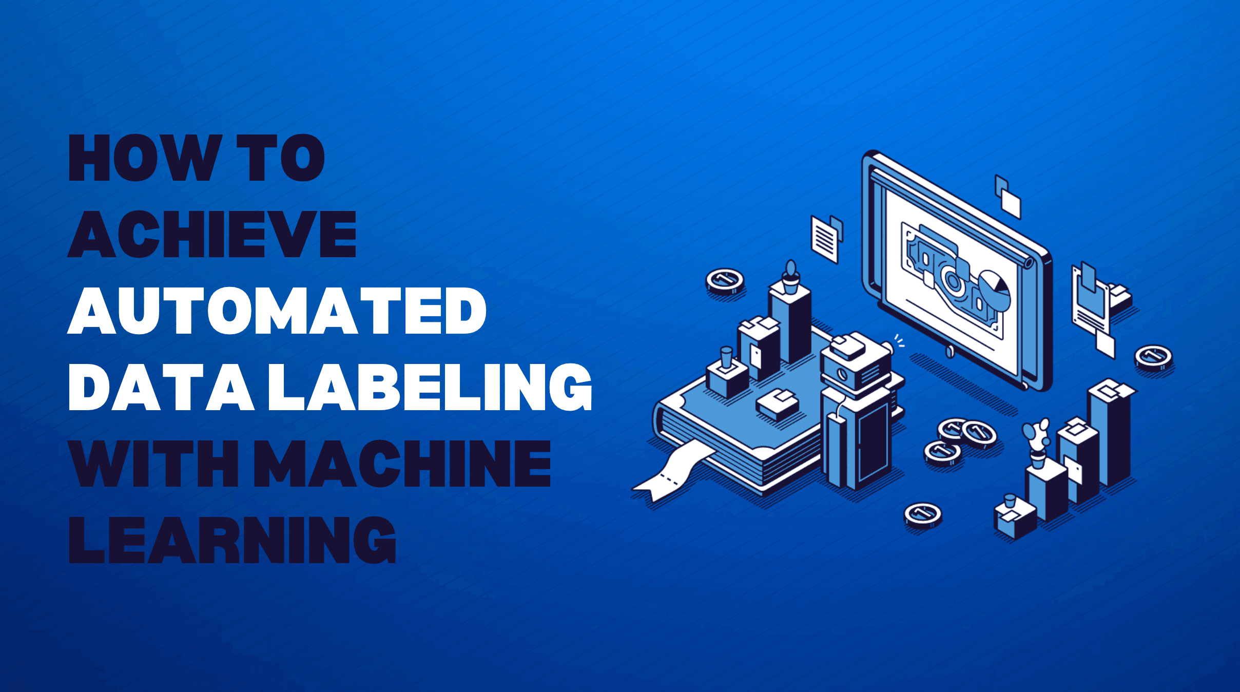 So gelingt automatisiertes Data Labeling mit Machine Learning
