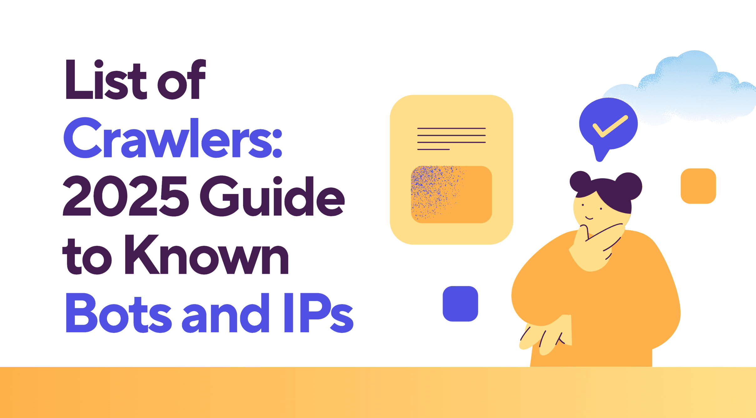 Crawler-Liste: Der große Guide 2025 zu bekannten Bots und IPs