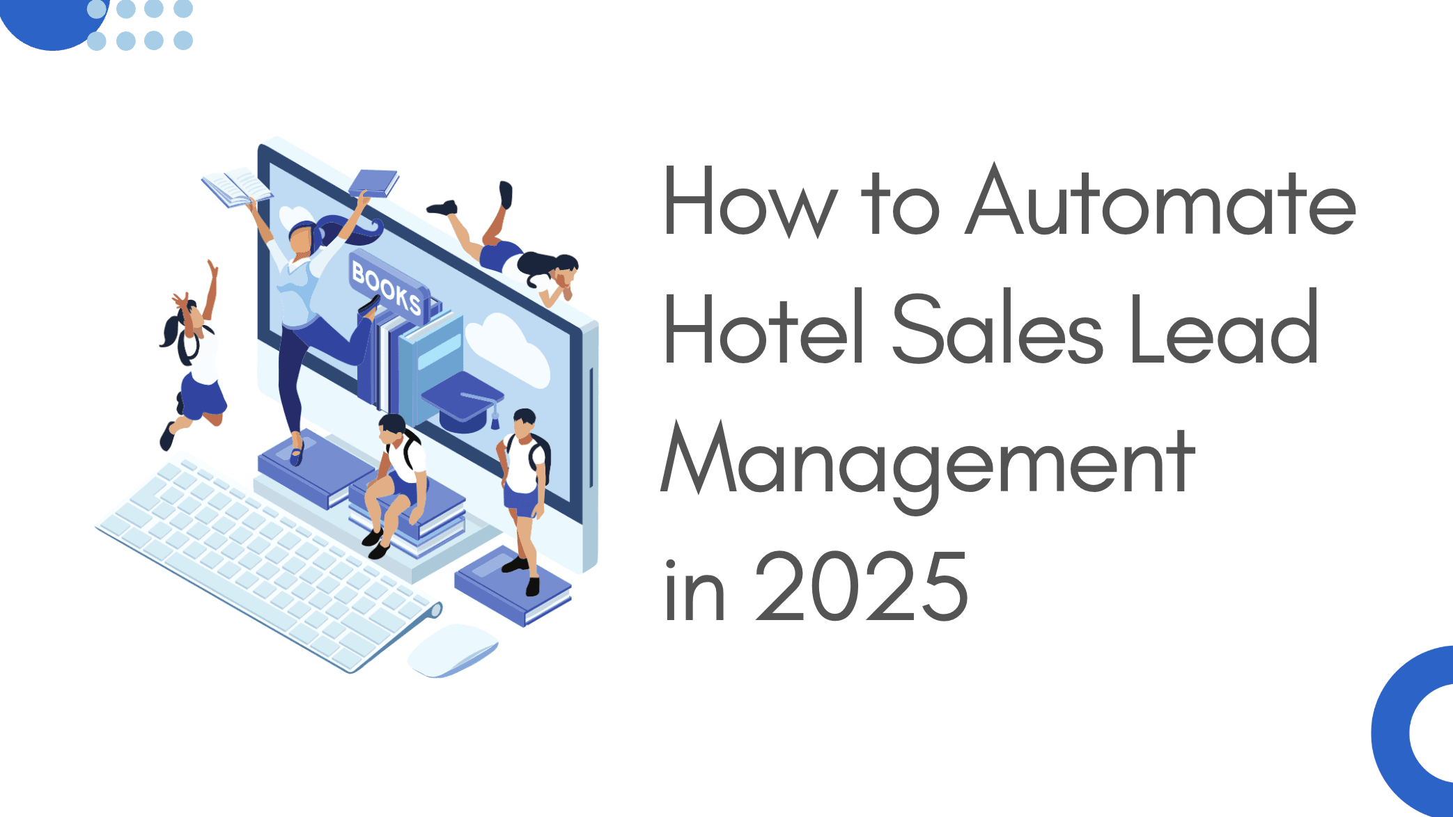 How to Automate Hotel Sales Lead Management in 2025