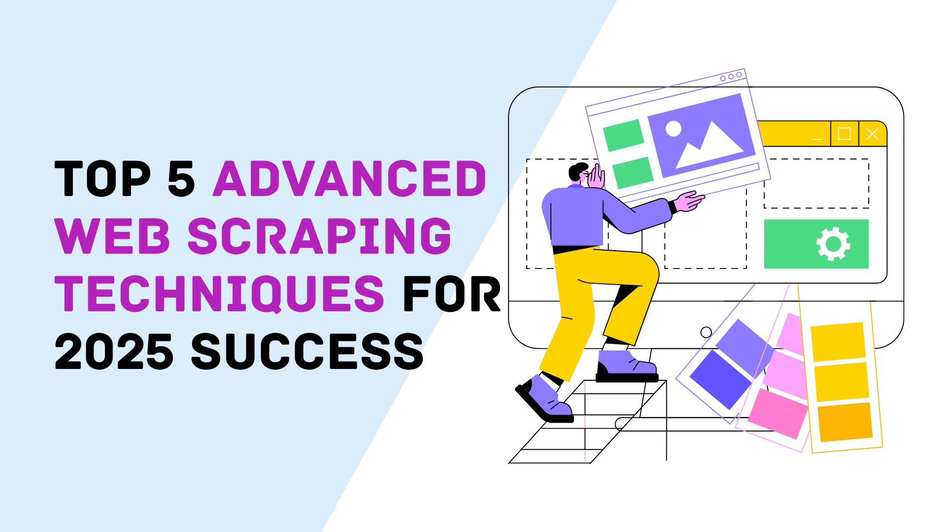 Top 5 Advanced Web Scraping Techniques for 2025 Success