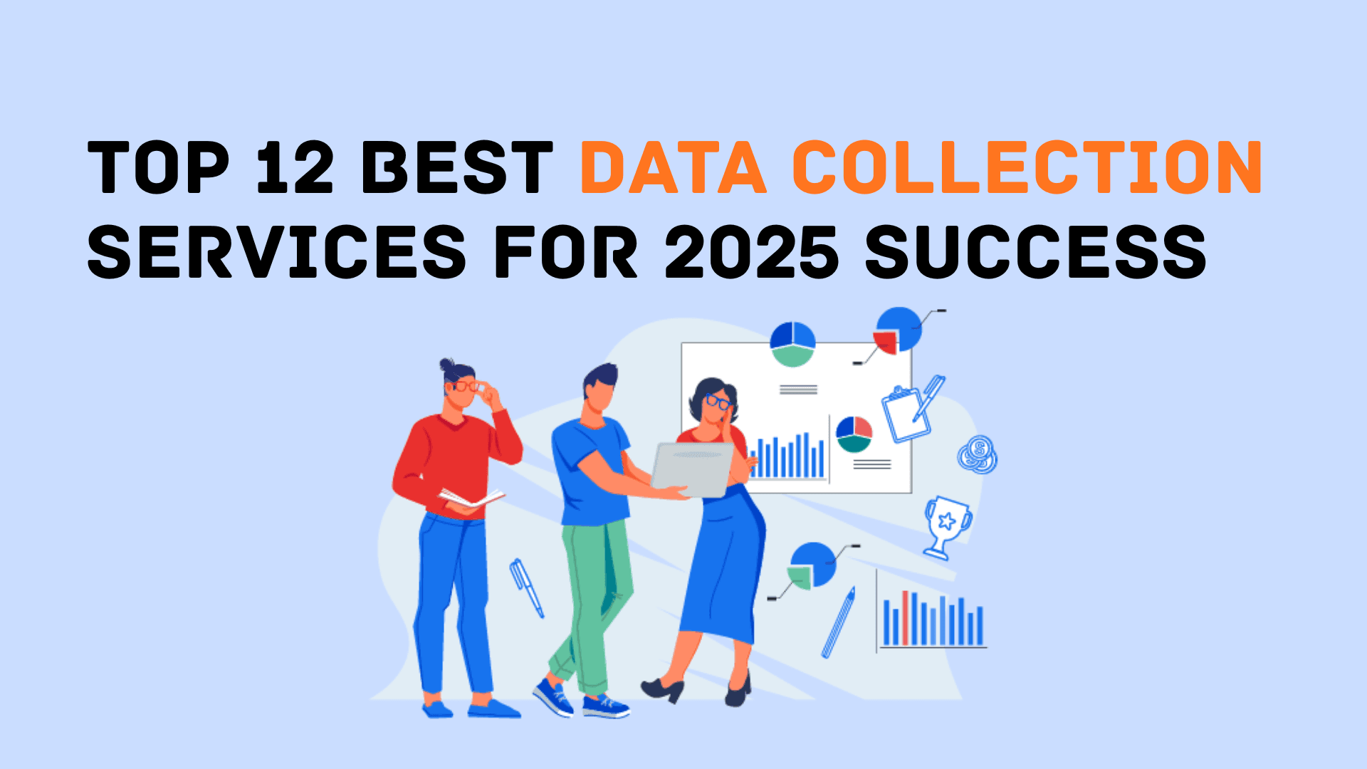 Top 12 Best Data Collection Services for 2025 Success