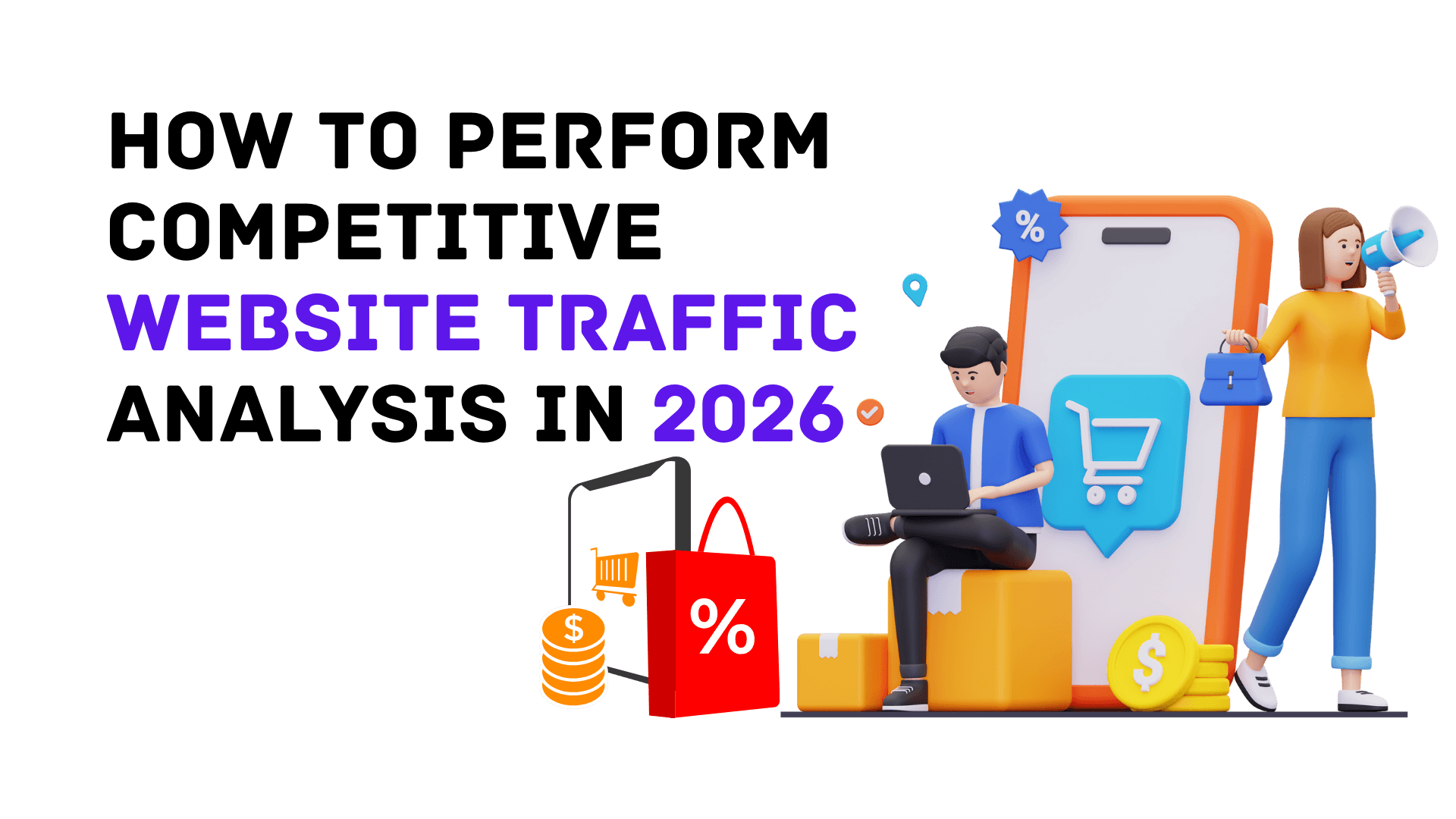 How to Perform Competitive Website Traffic Analysis in 2026