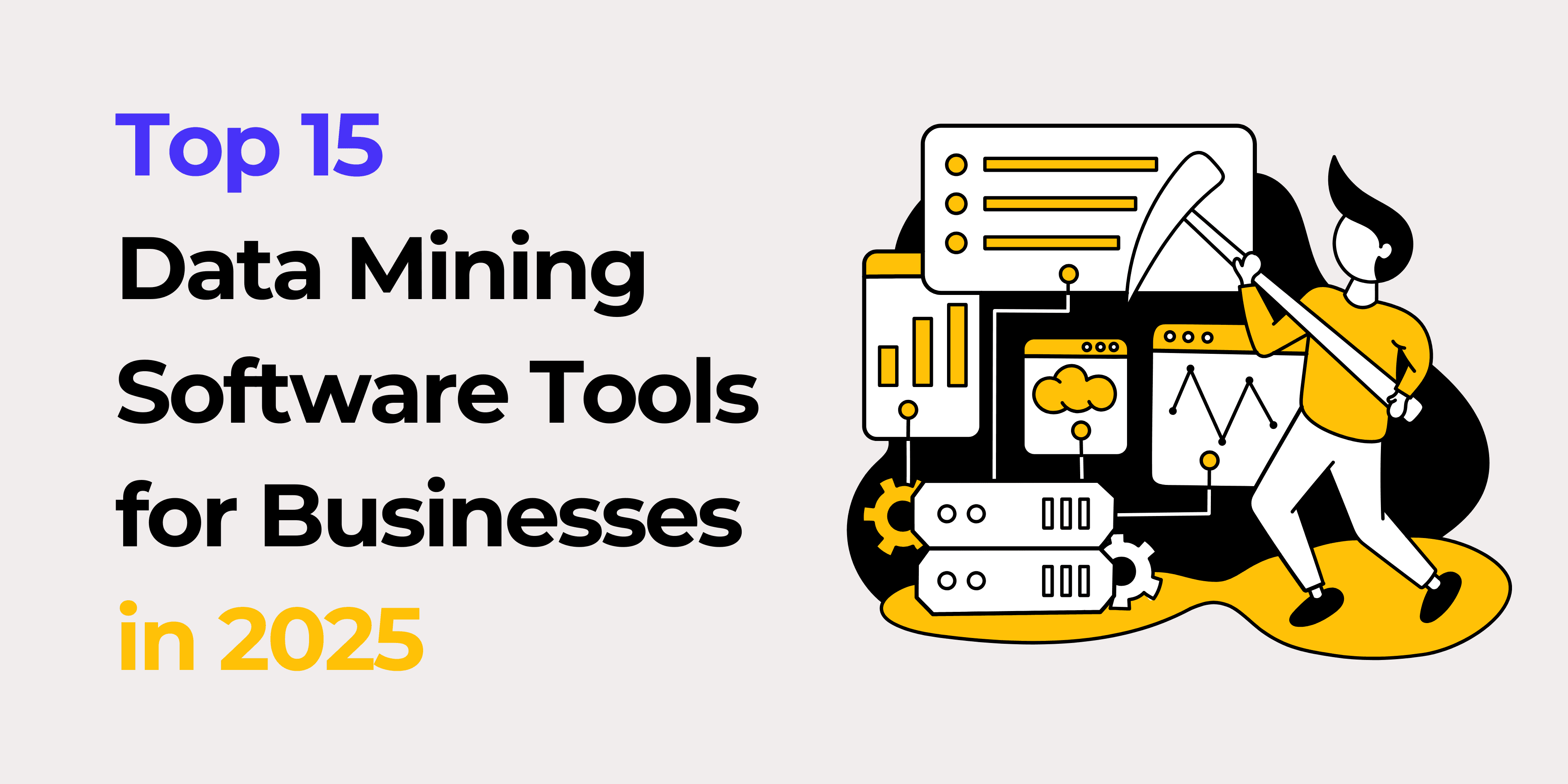 Top 15 Data Mining Software Tools for Businesses in 2025
