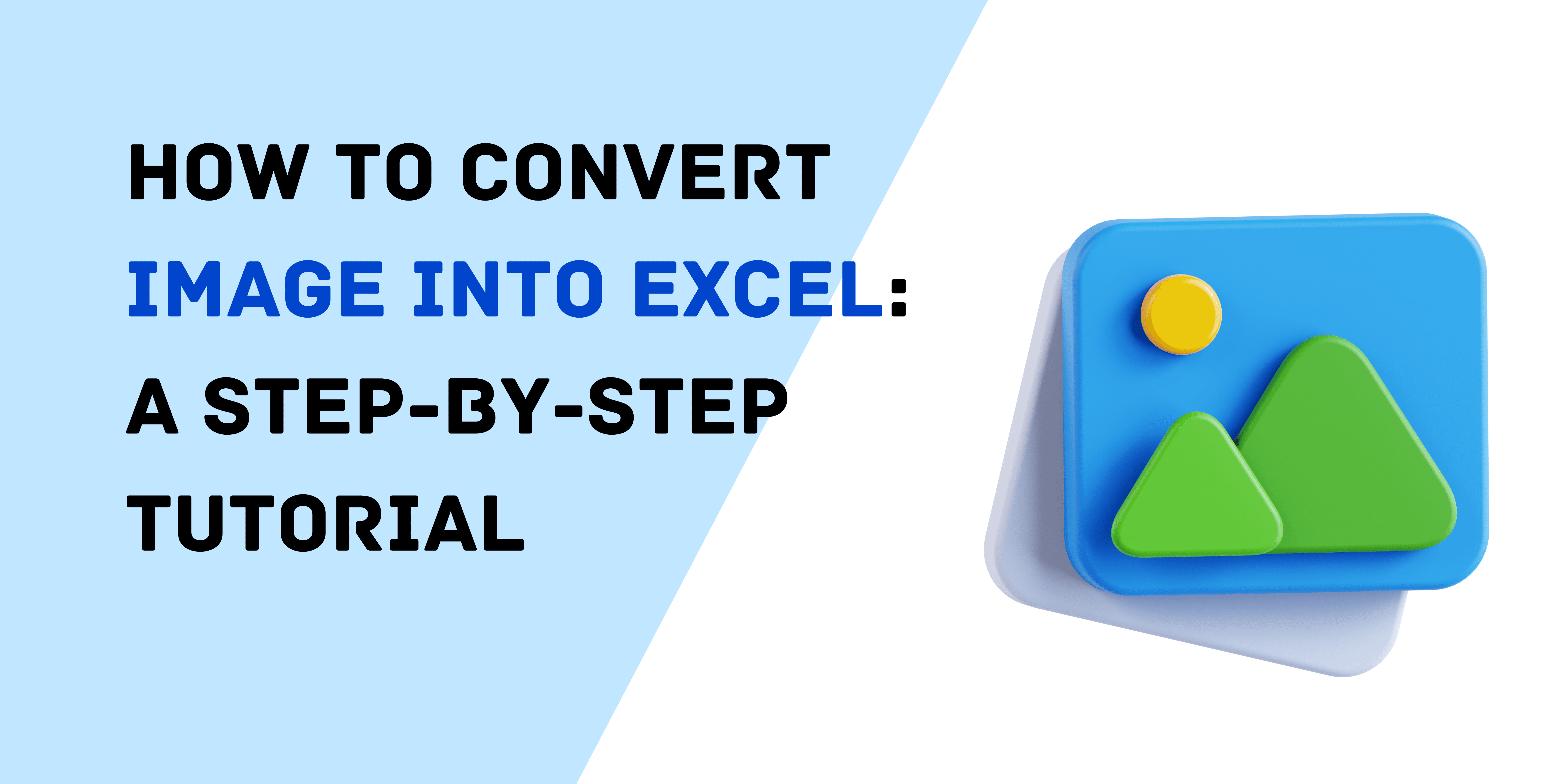 How to Convert Image Into Excel: A Step-by-Step Tutorial