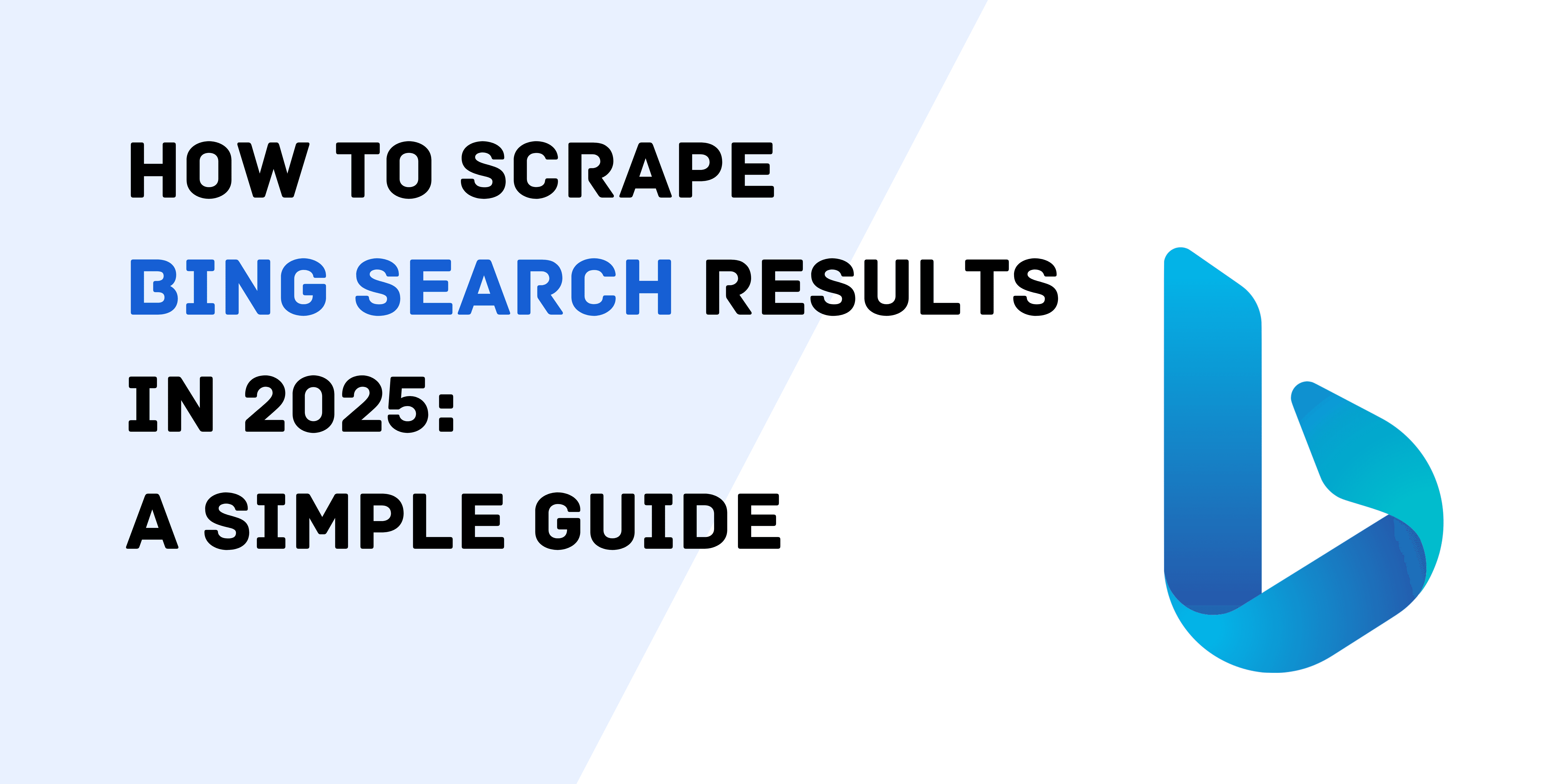 2025 年如何抓取 Bing 搜索结果：超简单实用指南