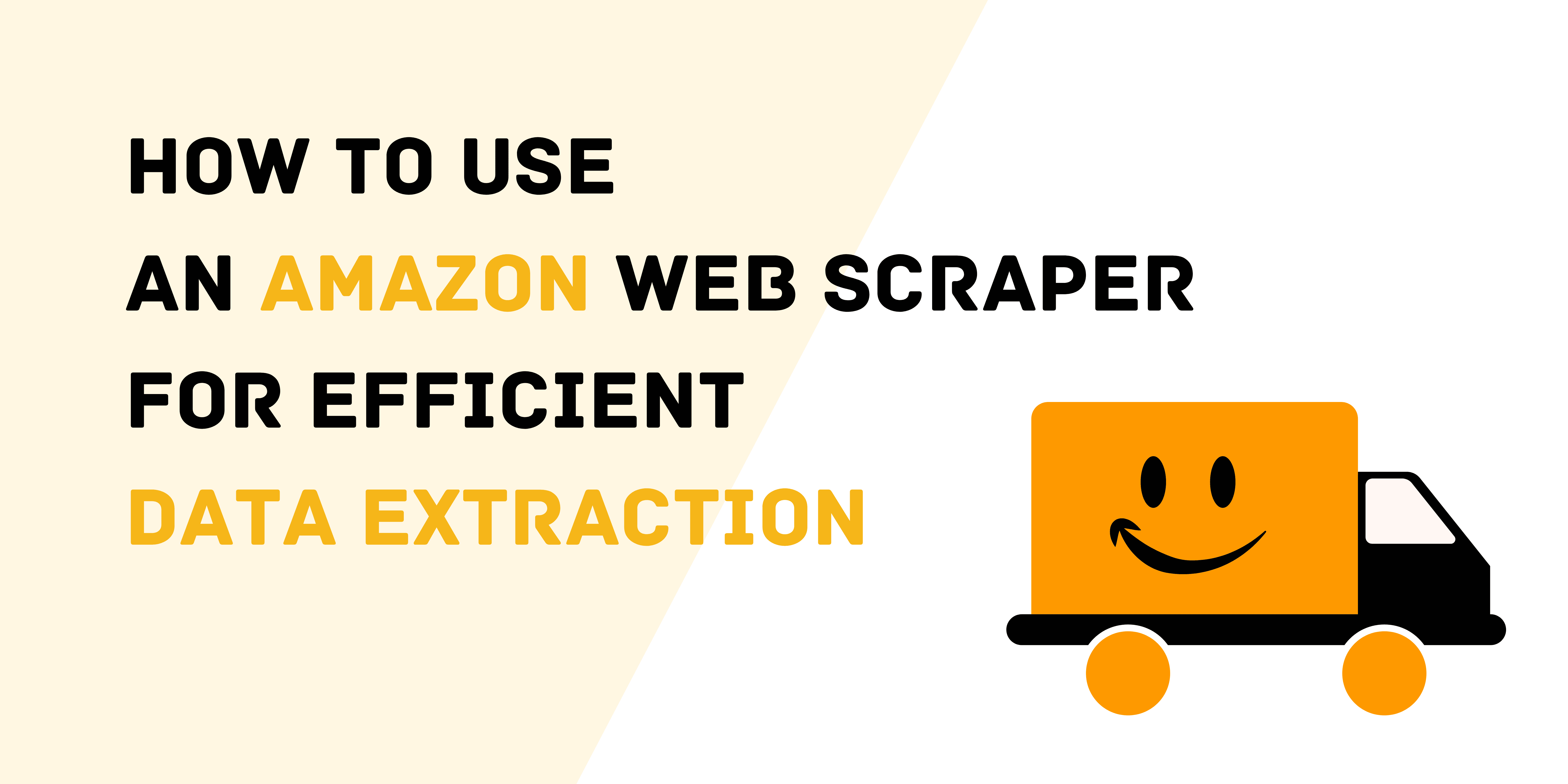 How to Use an Amazon Web Scraper for Efficient Data Extraction