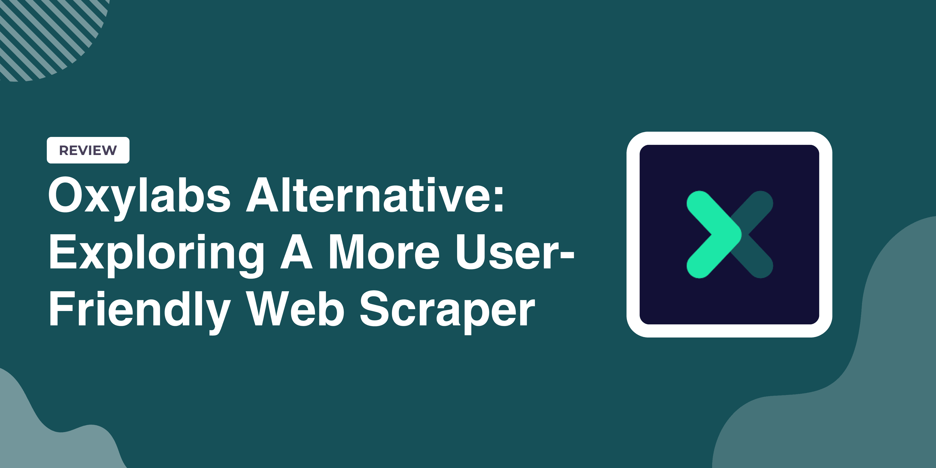 Oxylabs Alternative: Exploring A More User-Friendly Web Scraper