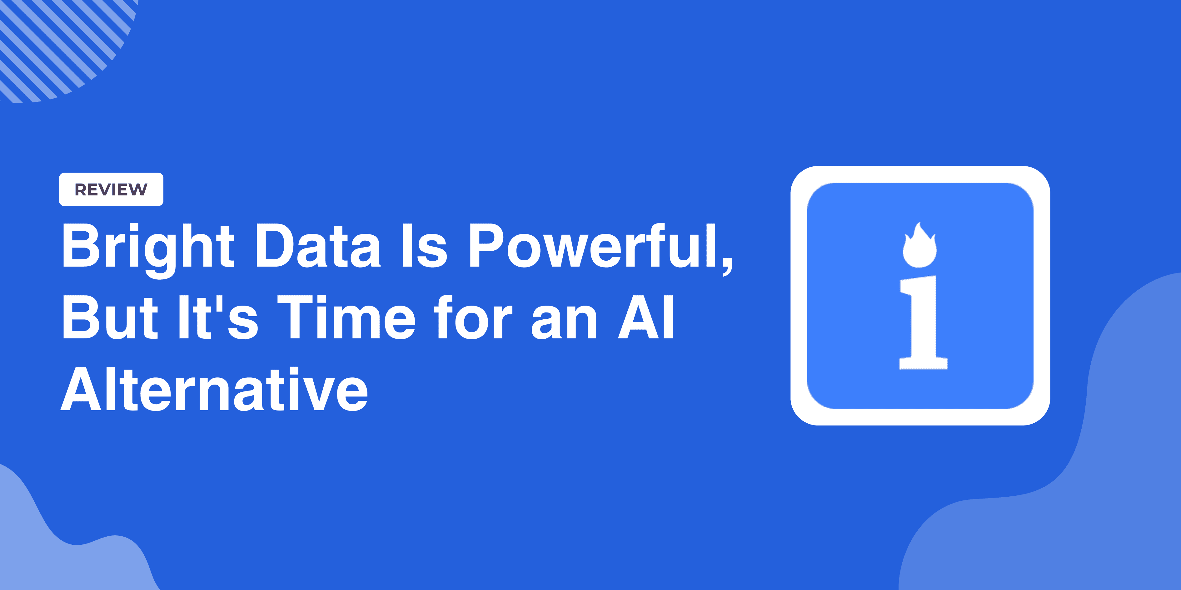 Bright Data Is Powerful, But It's Time for an AI Alternative