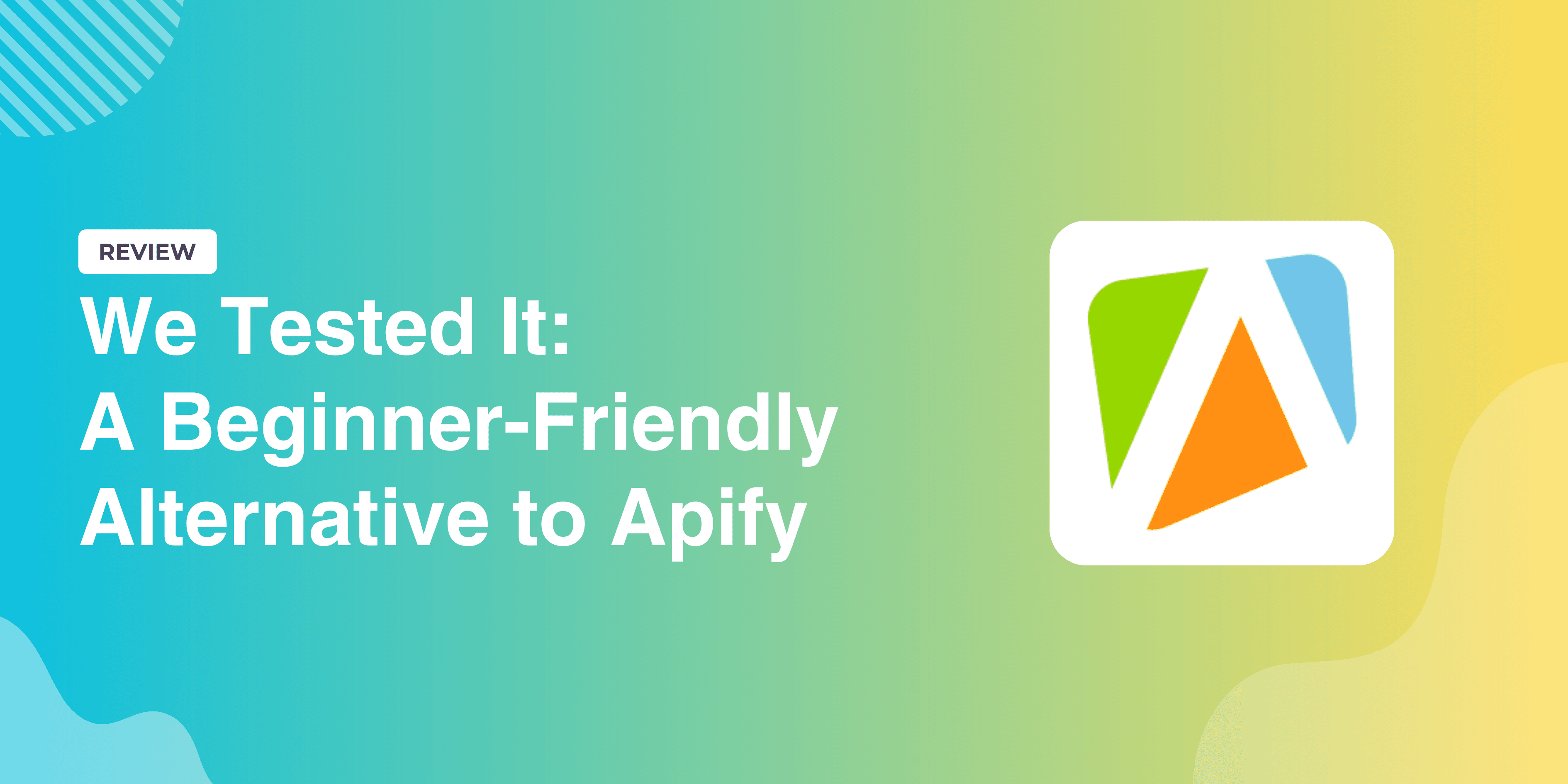 We Tested It: A Beginner-Friendly Alternative to Apify