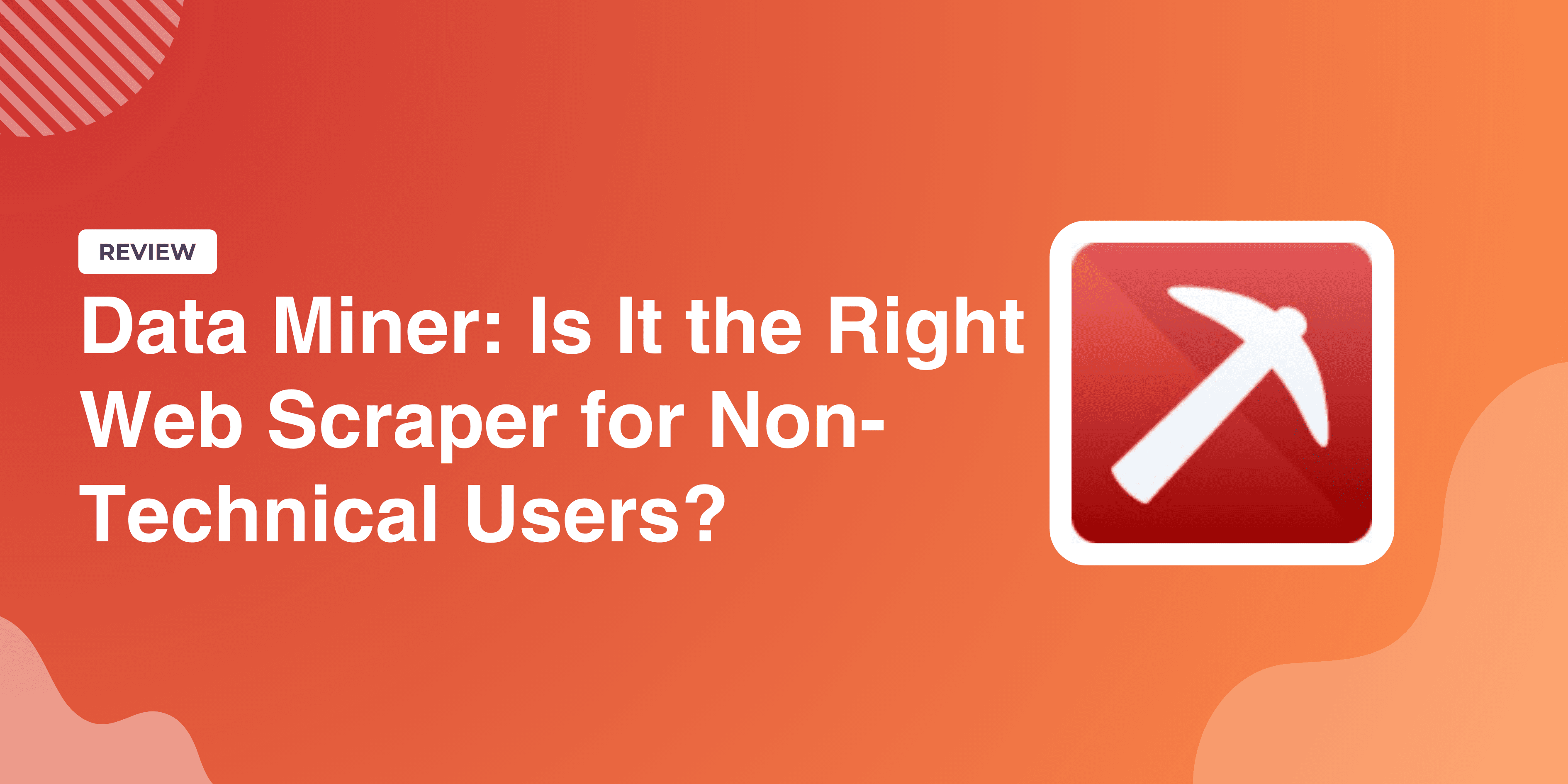Data Miner: Is It the Right Web Scraper for Non-Technical Users?