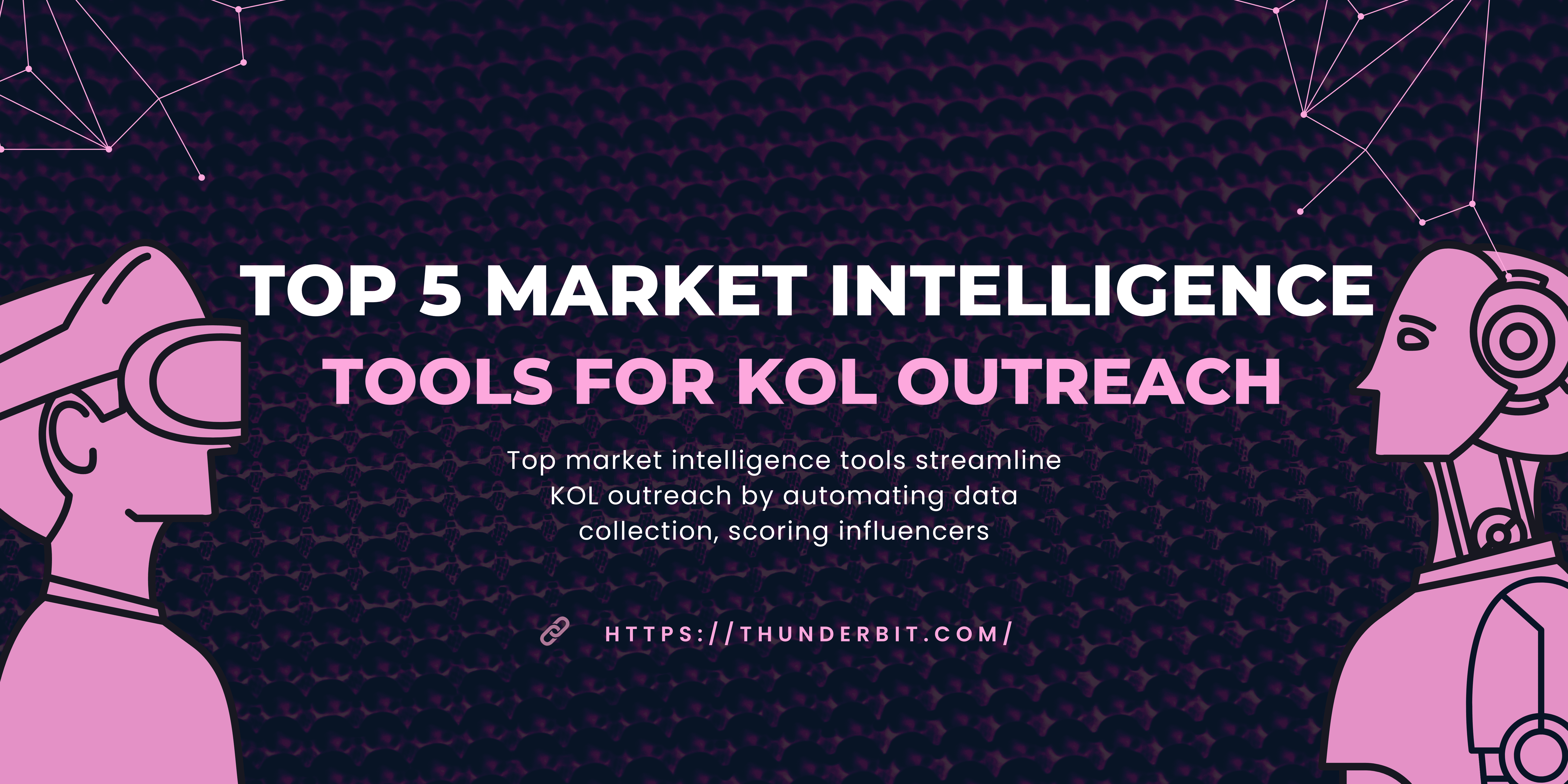 Top 5 Market Intelligence Tools for KOL Outreach