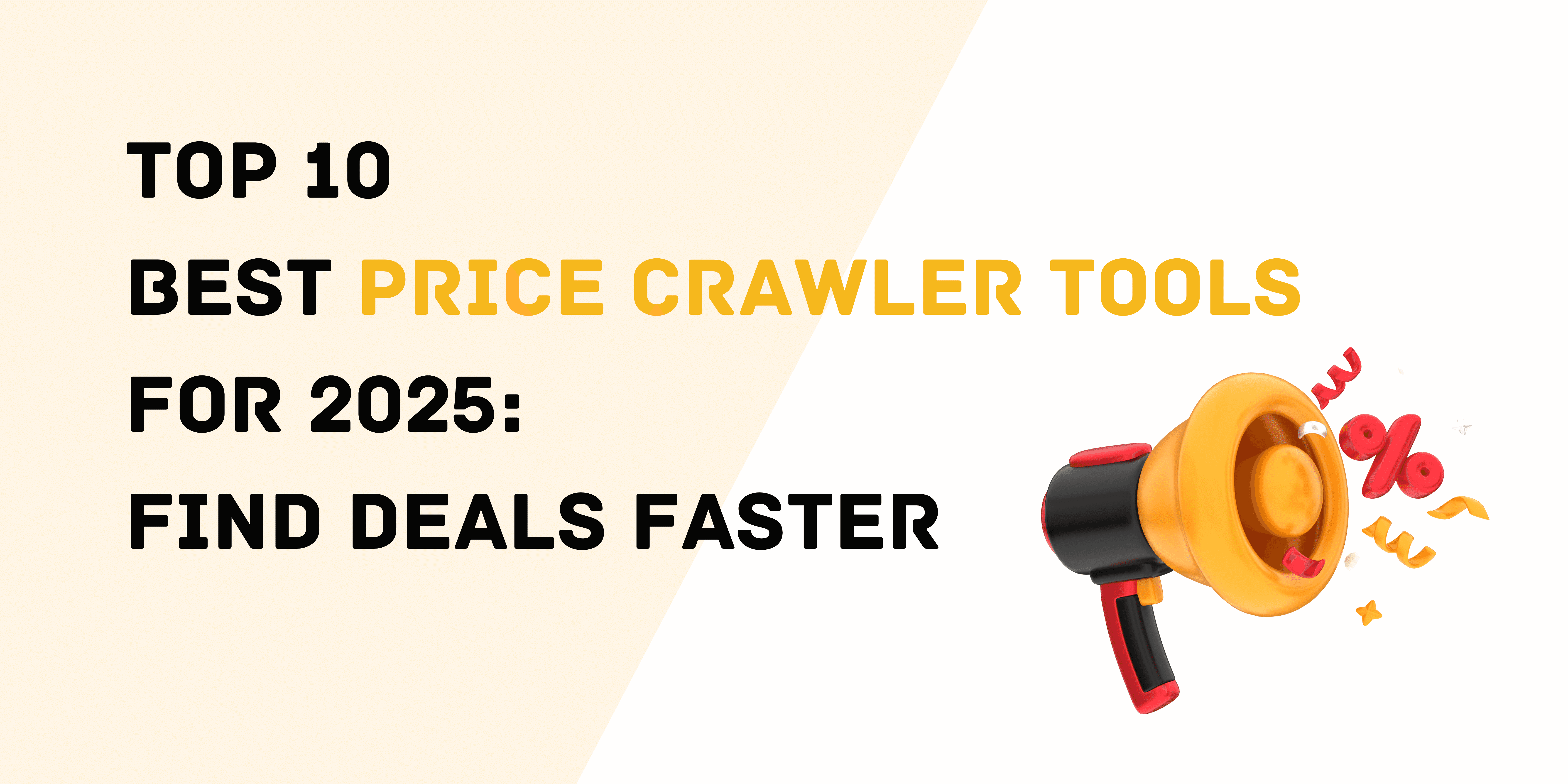 Top 10 Best Price Crawler Tools for 2025: Find Deals Faster