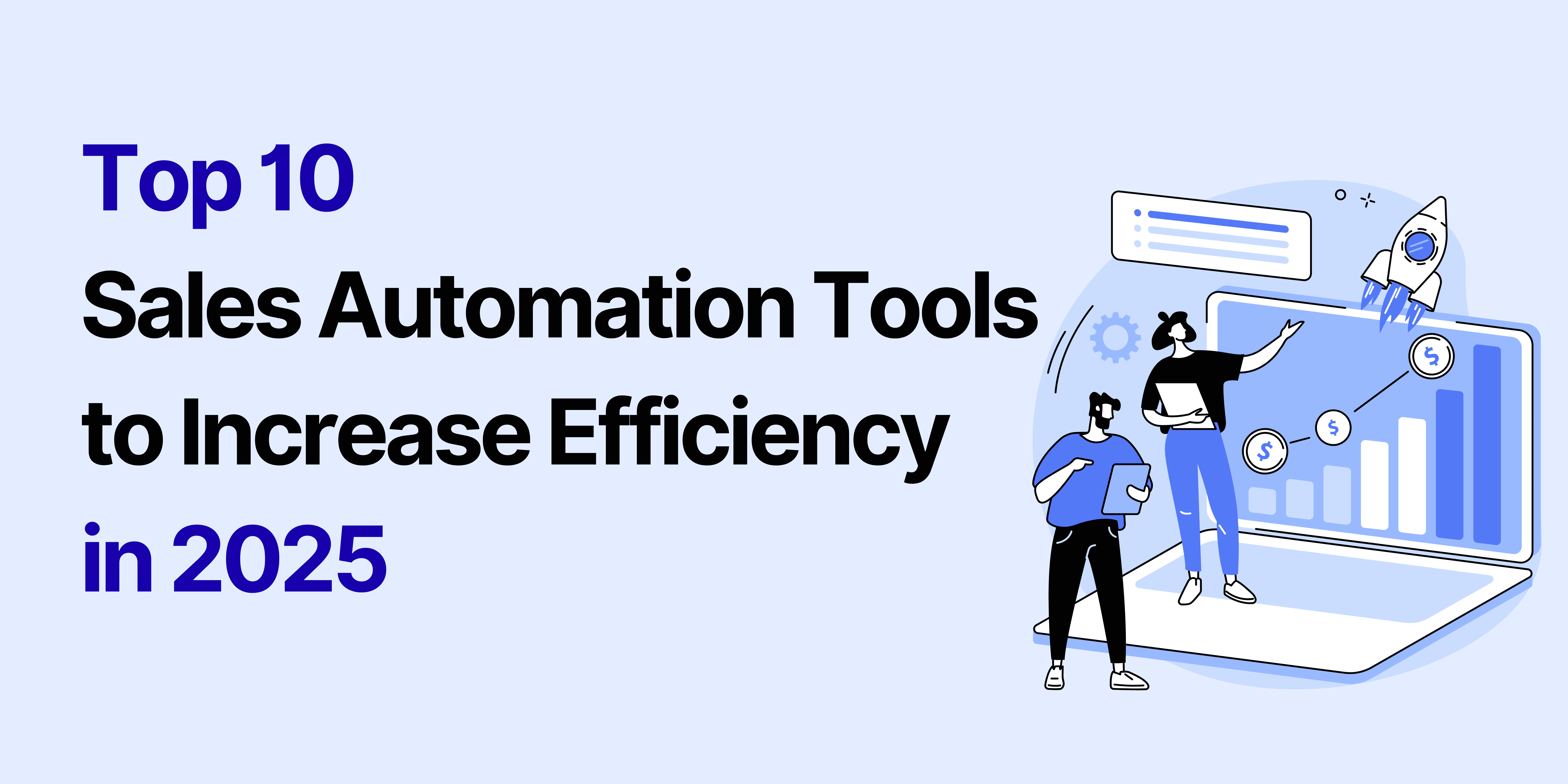 Top 10 Sales Automation Tools to Increase Efficiency in 2025