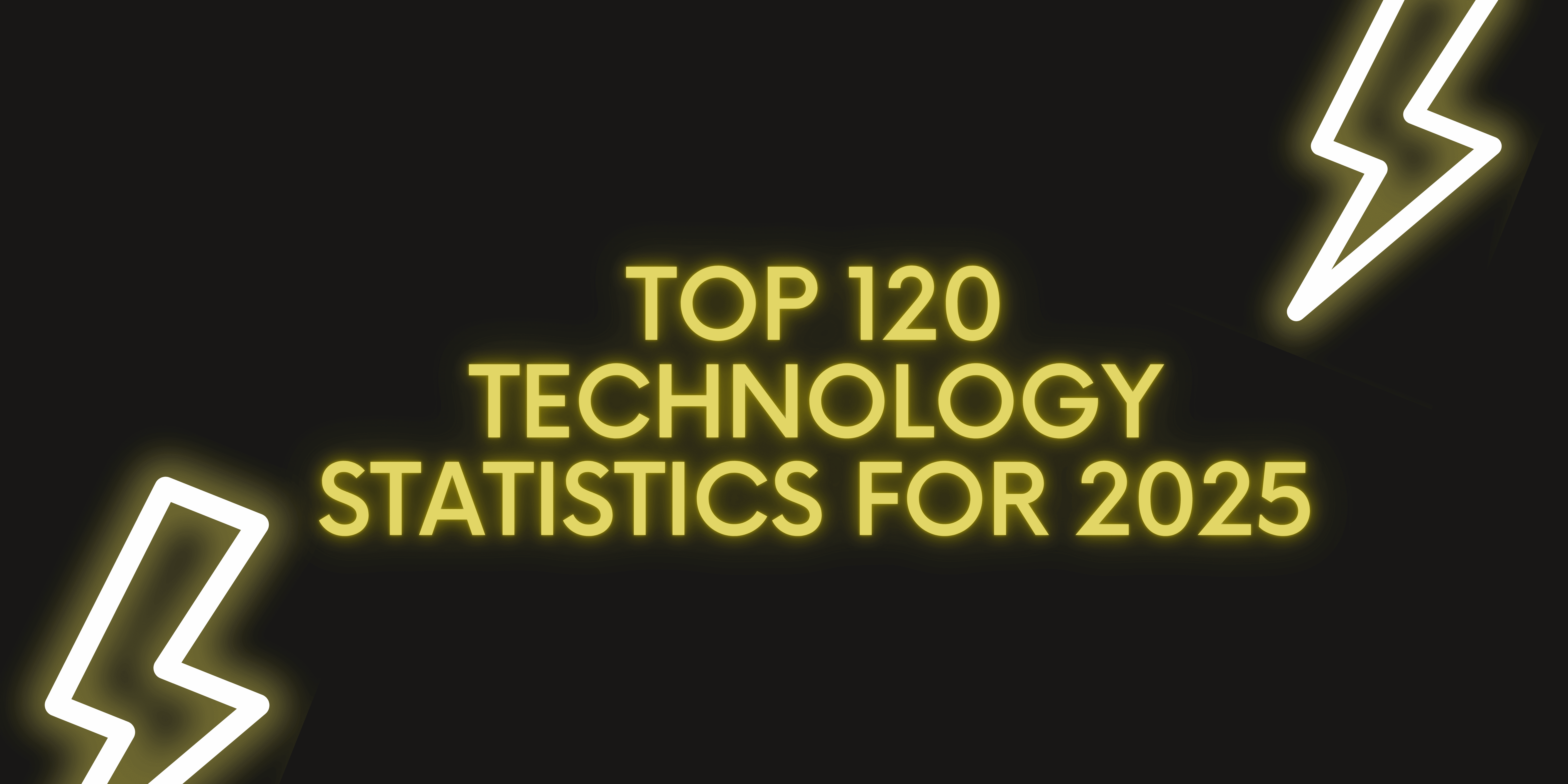 Top 120 Technology Statistics for 2025