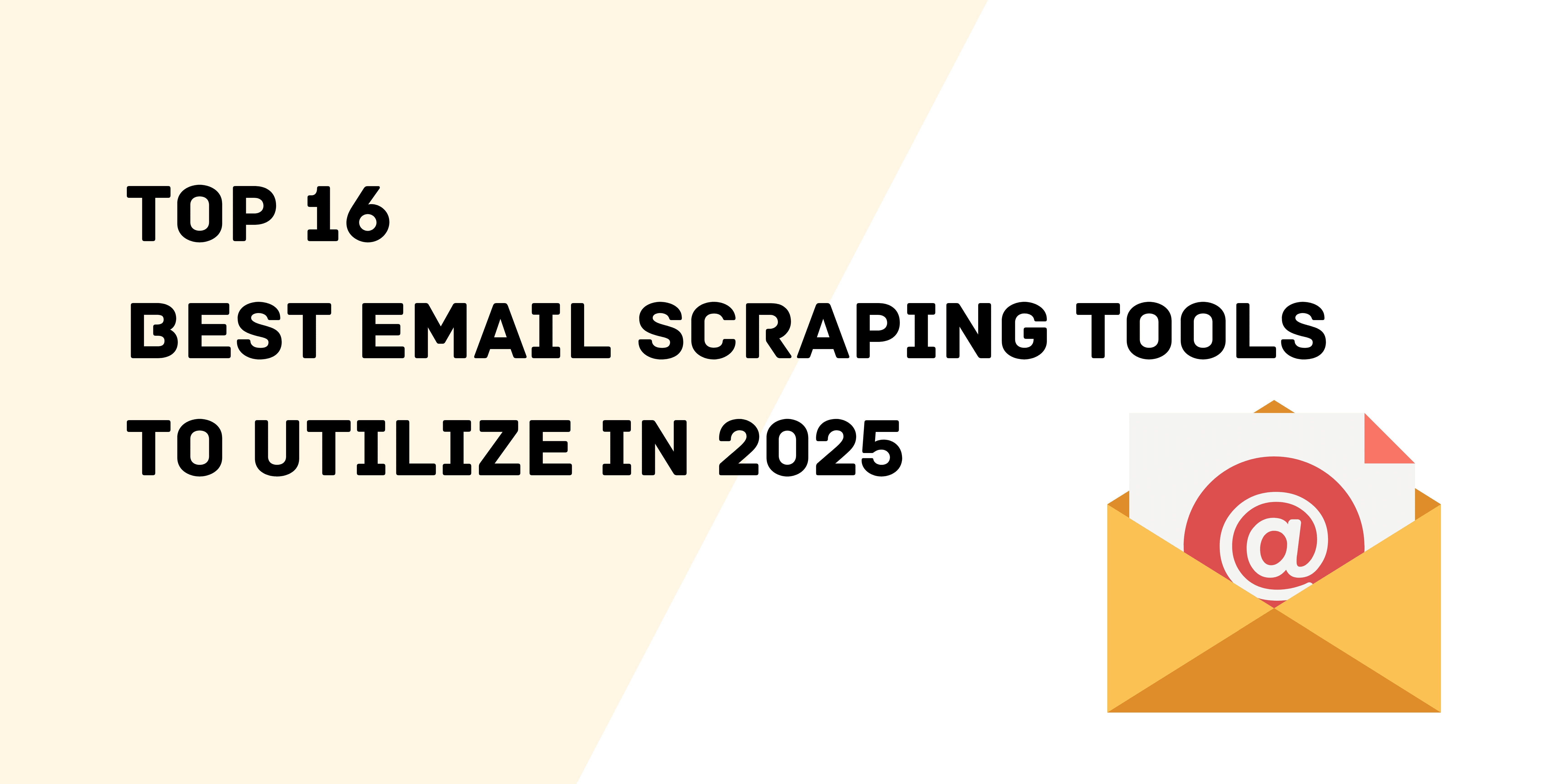 Top 16 Best Email Scraping Tools to Utilize in 2025