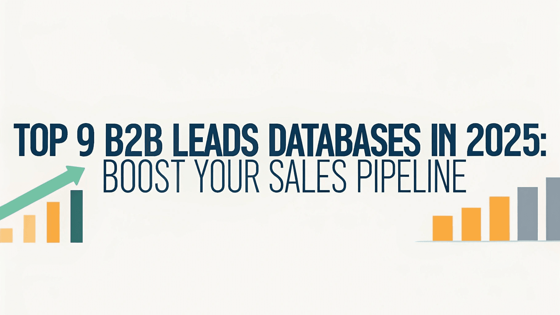 Top 9 B2B Leads Databases in 2025: Boost Your Sales Pipeline
