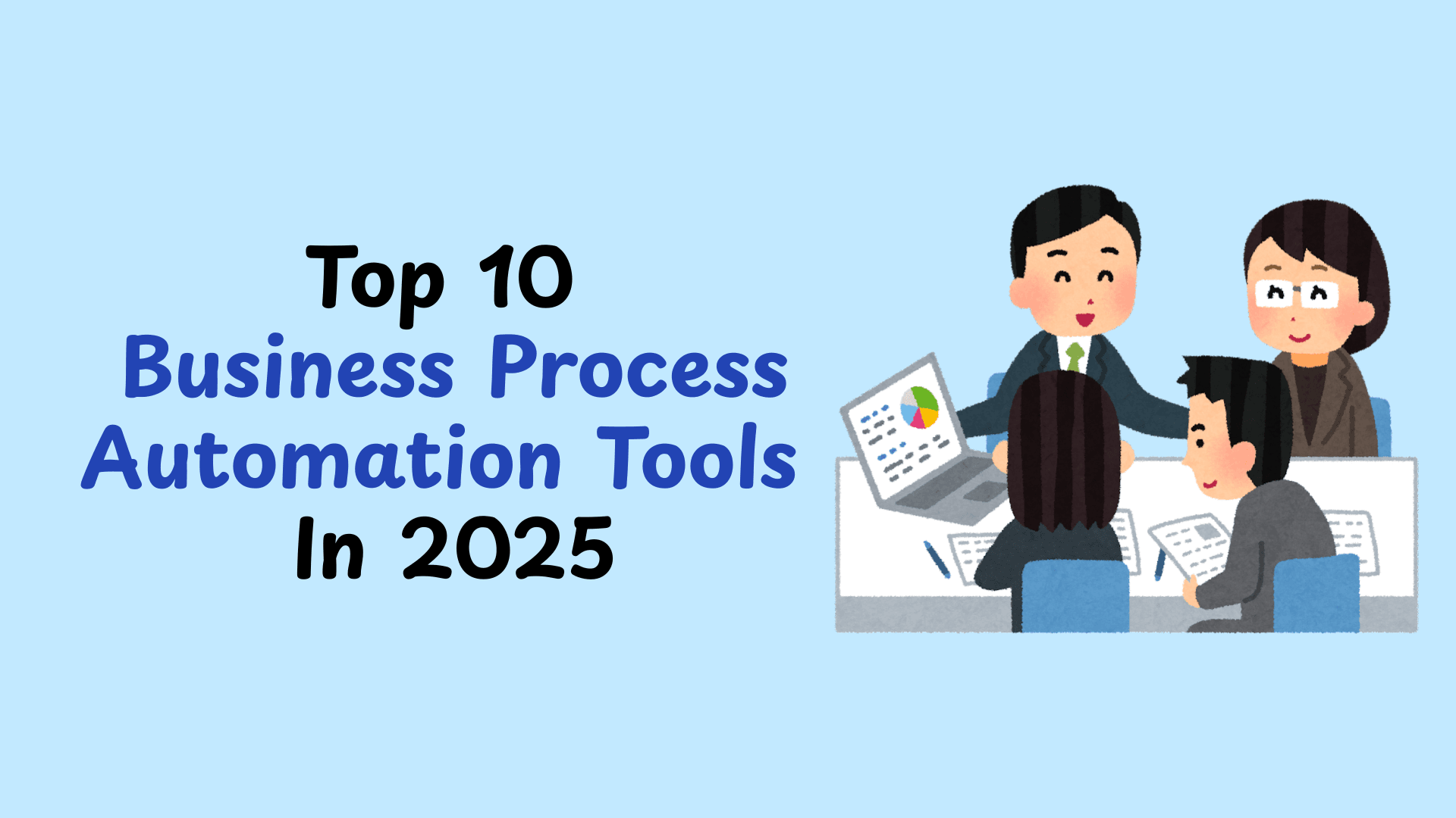 Top 10 Best Business Process Automation Tools In 2025