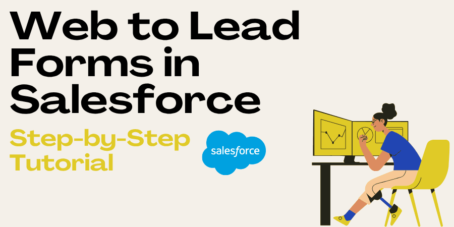 Stapsgewijze Handleiding: Web-to-Lead Formulieren in Salesforce