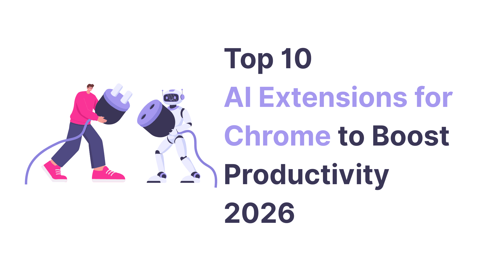 Die 10 besten KI-Erweiterungen für Chrome zur Steigerung der Produktivität 2026
