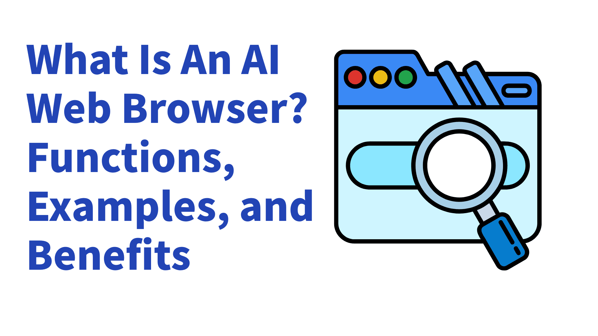 ¿Qué es un navegador web con IA? Funciones, ejemplos y ventajas