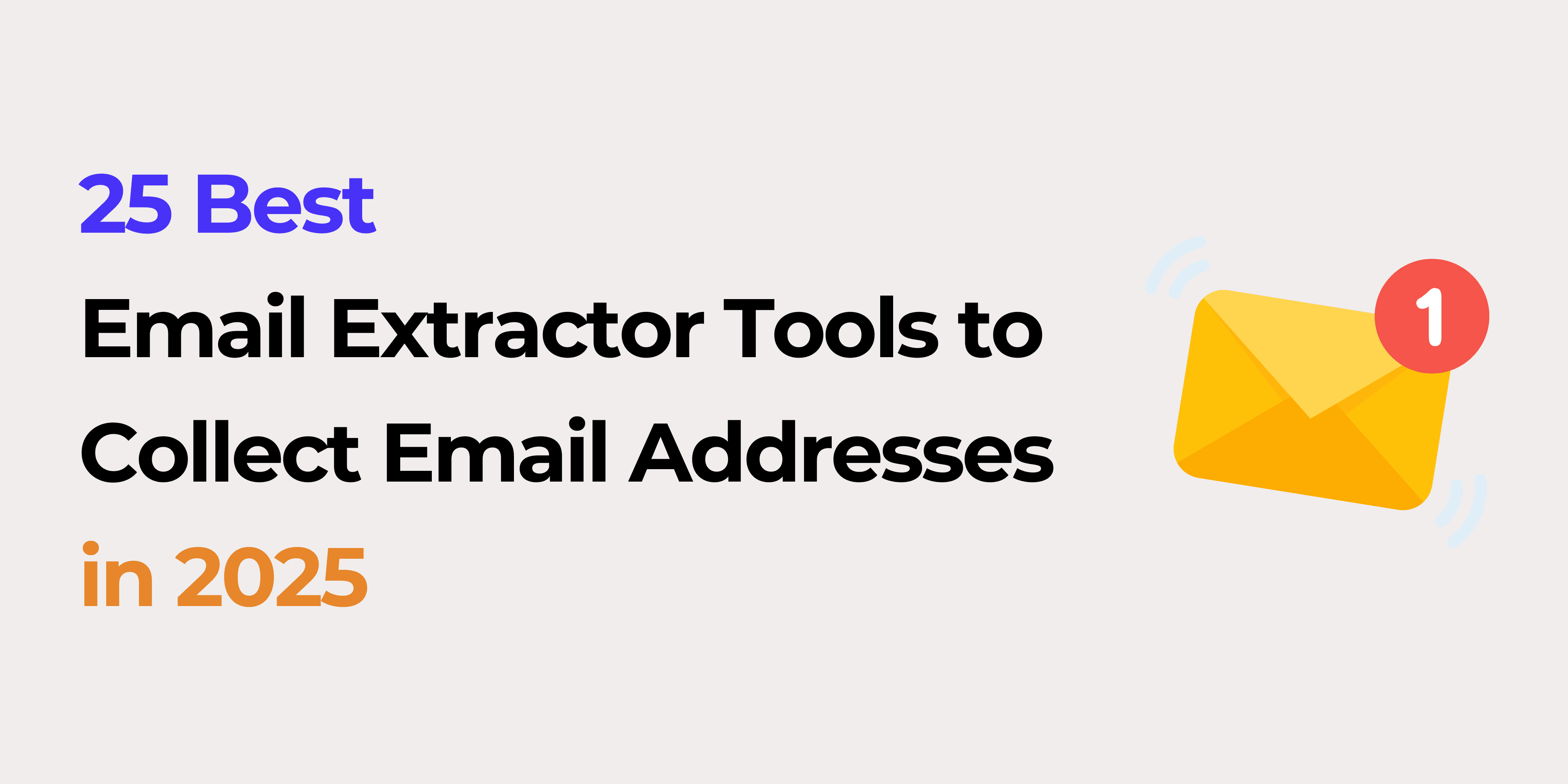 25 Best Email Extractor Tools to Collect Email Addresses in 2025