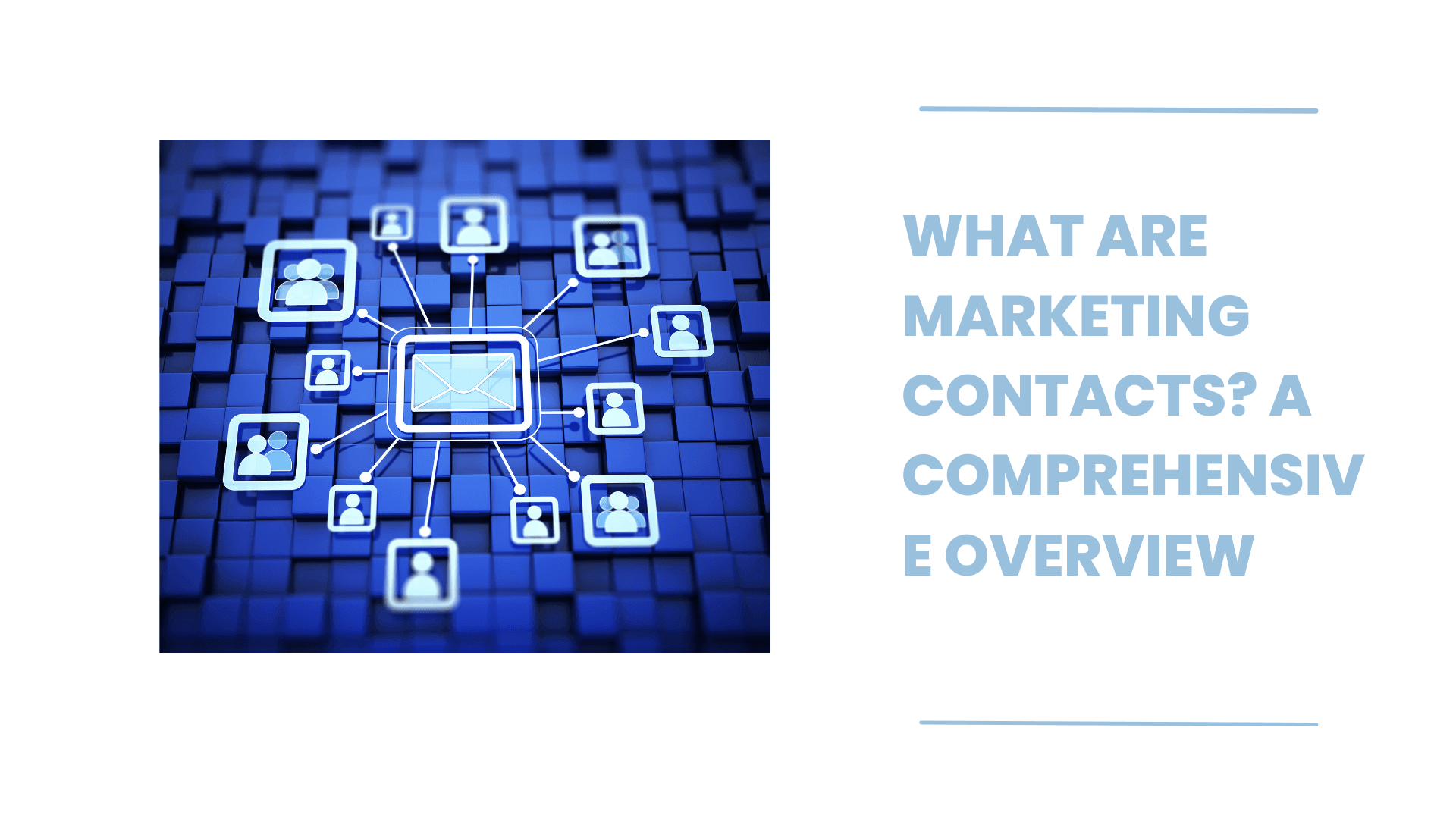 What Are Marketing Contacts? A Comprehensive Overview