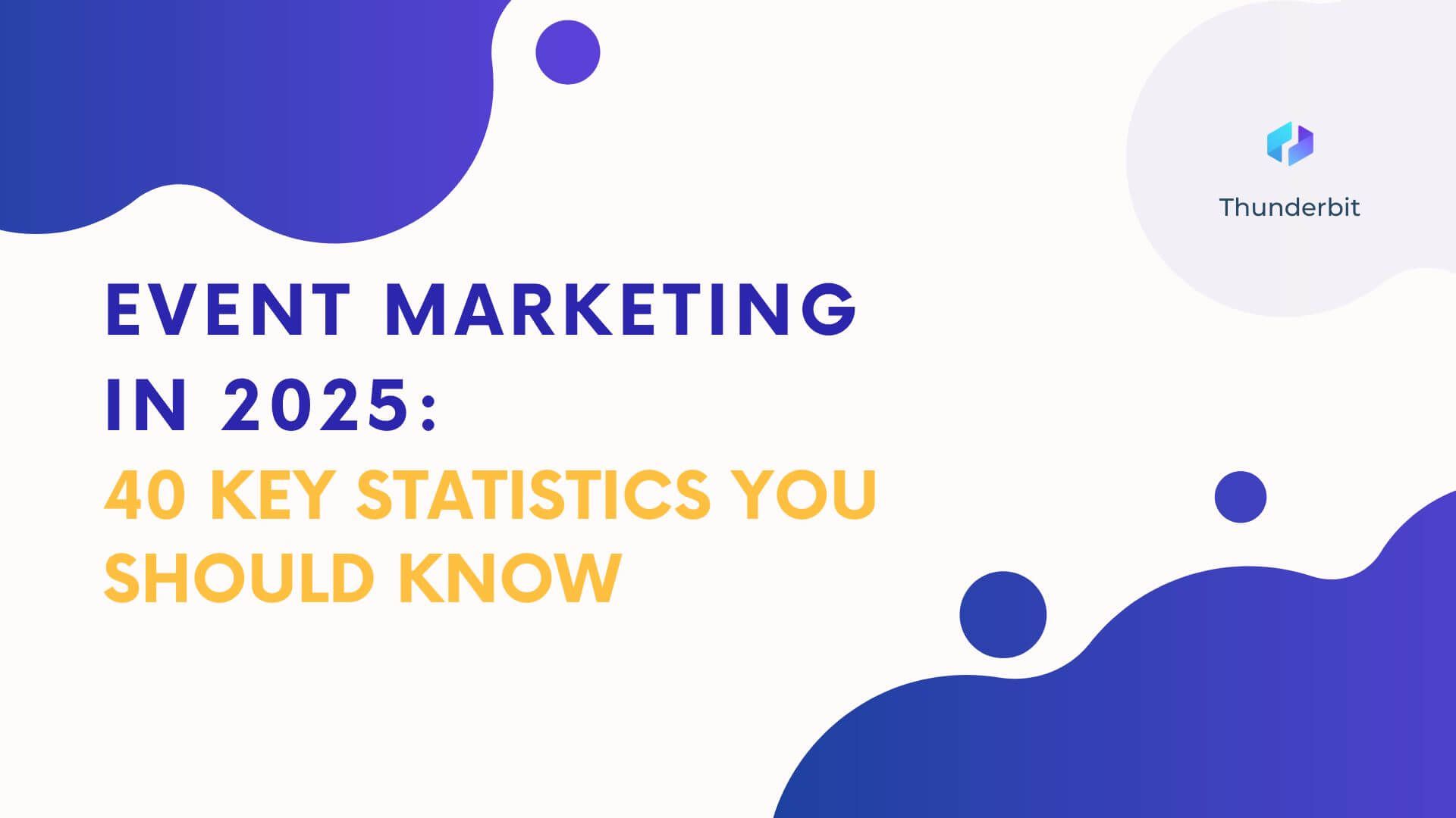 Event Marketing in 2025: 40 Key Statistics You Should Know