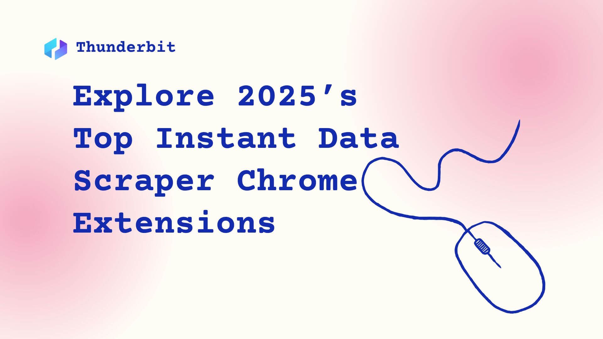 Ontdek de beste Instant Data Scraper Chrome-extensies van 2025