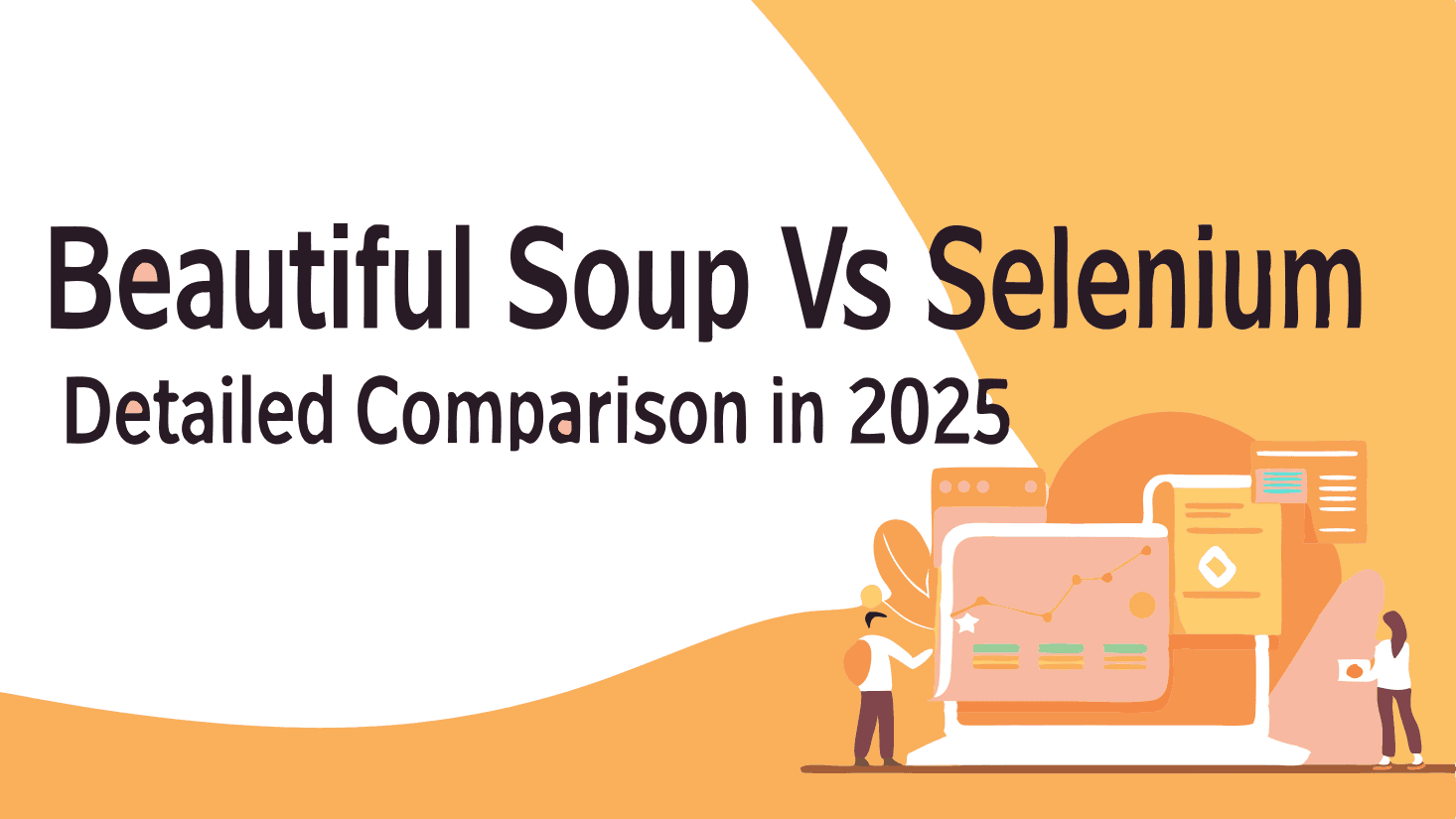 Beautiful Soup 与 Selenium：2025 年深度对比