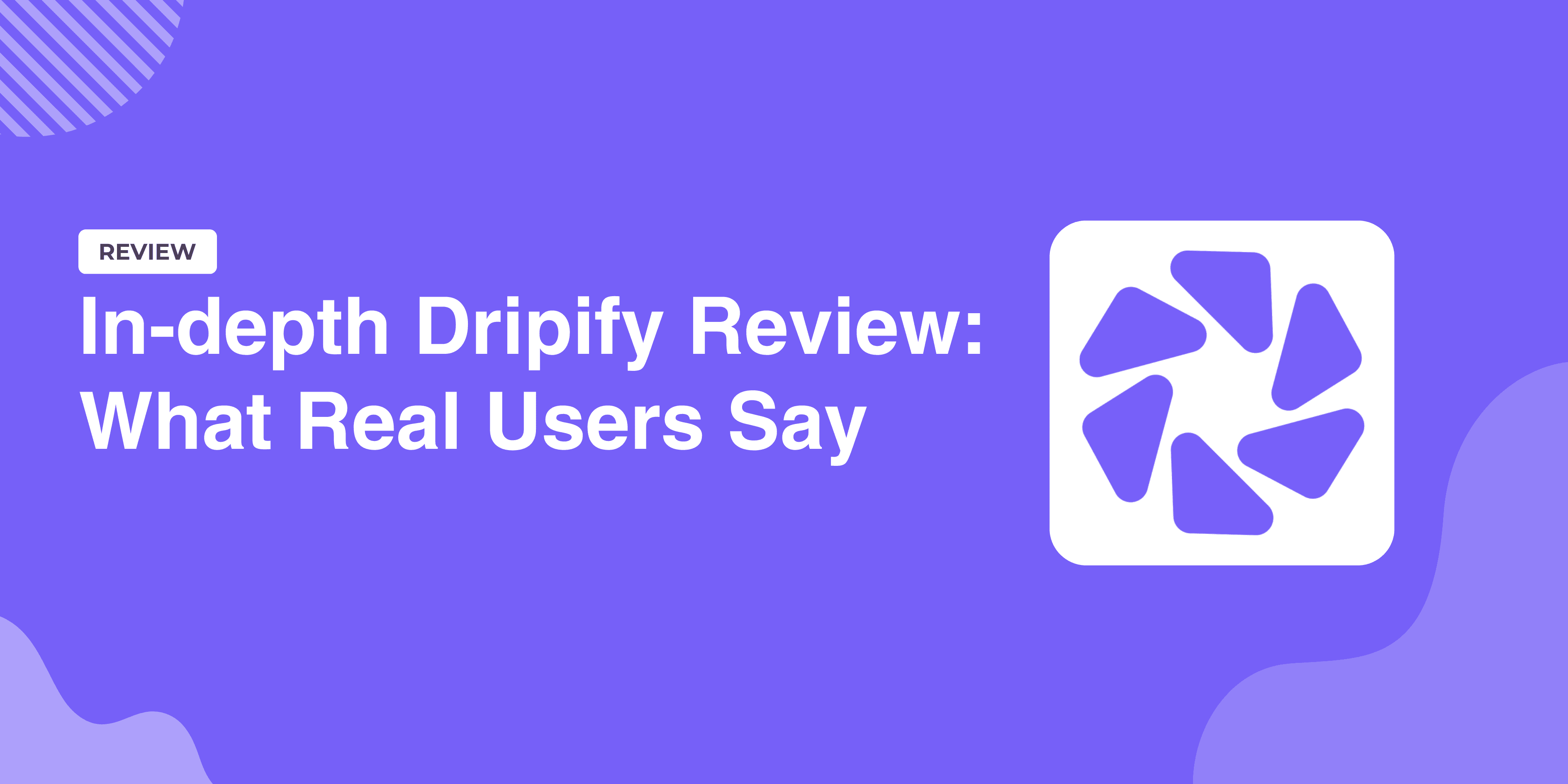 In-depth Dripify Review: What Real Users Say