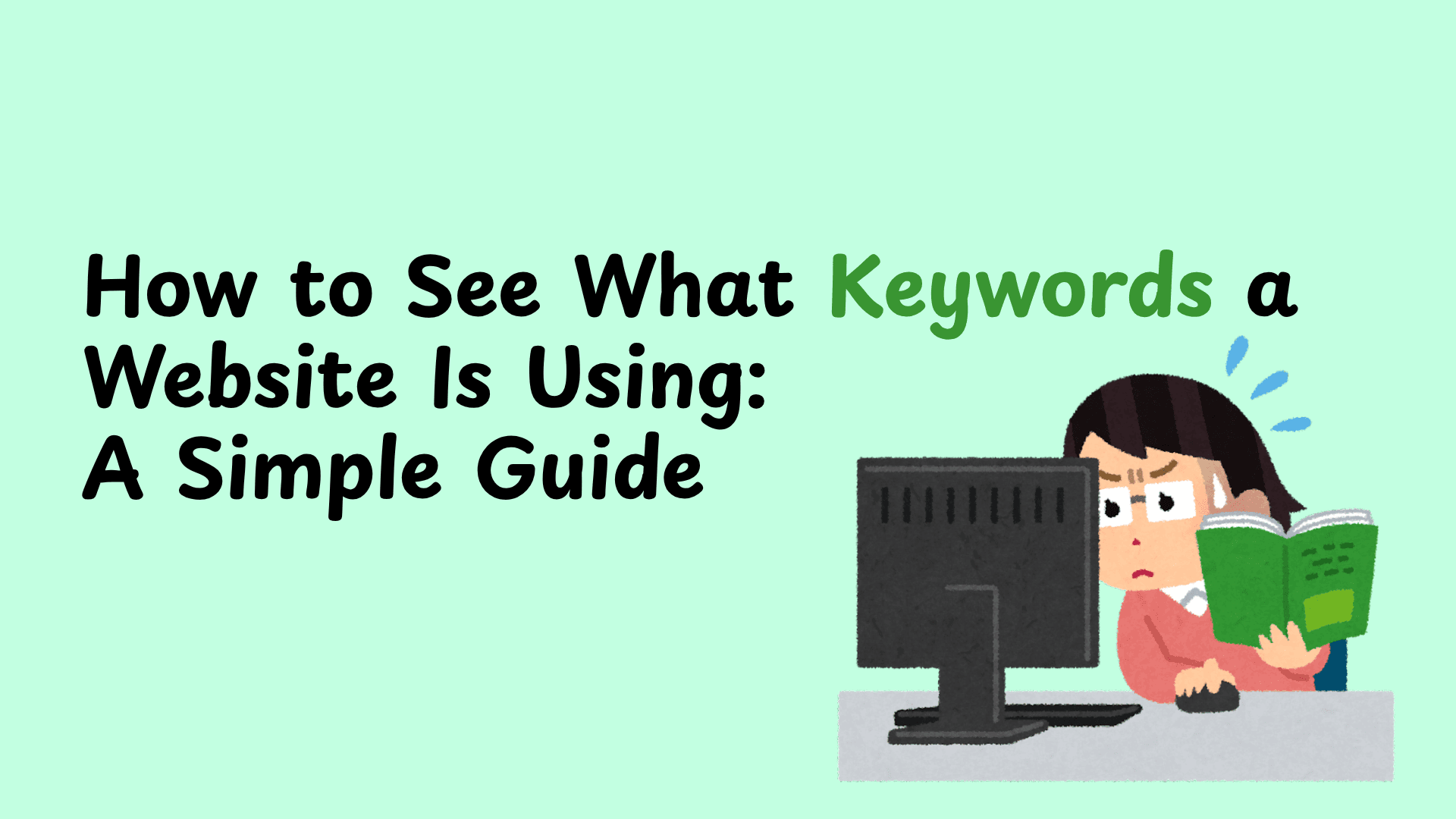 How to See What Keywords a Website Is Using: A Simple Guide