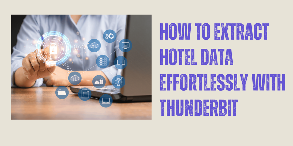 A person interacts with digital icons representing data and security on a screen, next to the text "How to extract hotel data effortlessly with Thunderbit.
