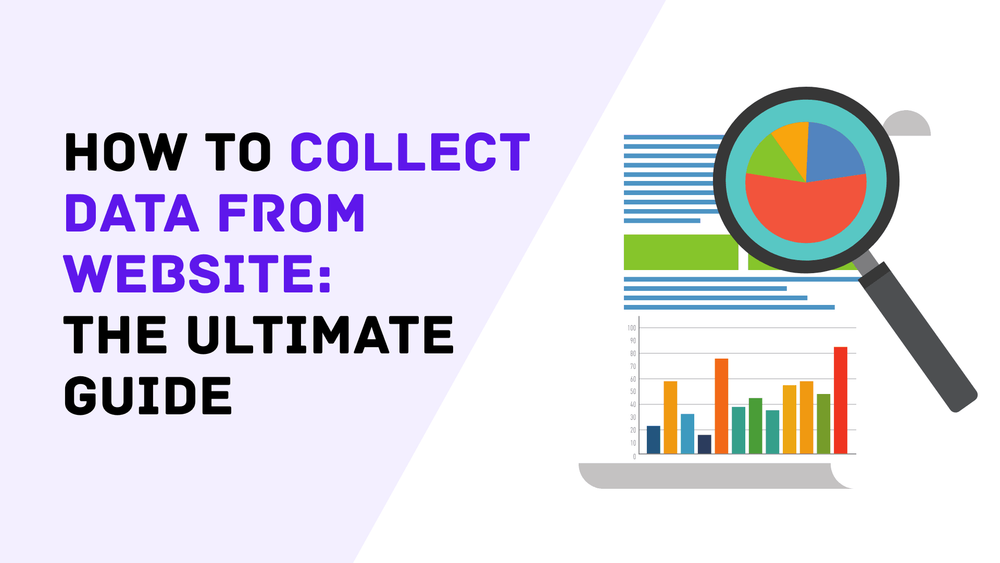 How to Collect Data from Website: The Ultimate Guide