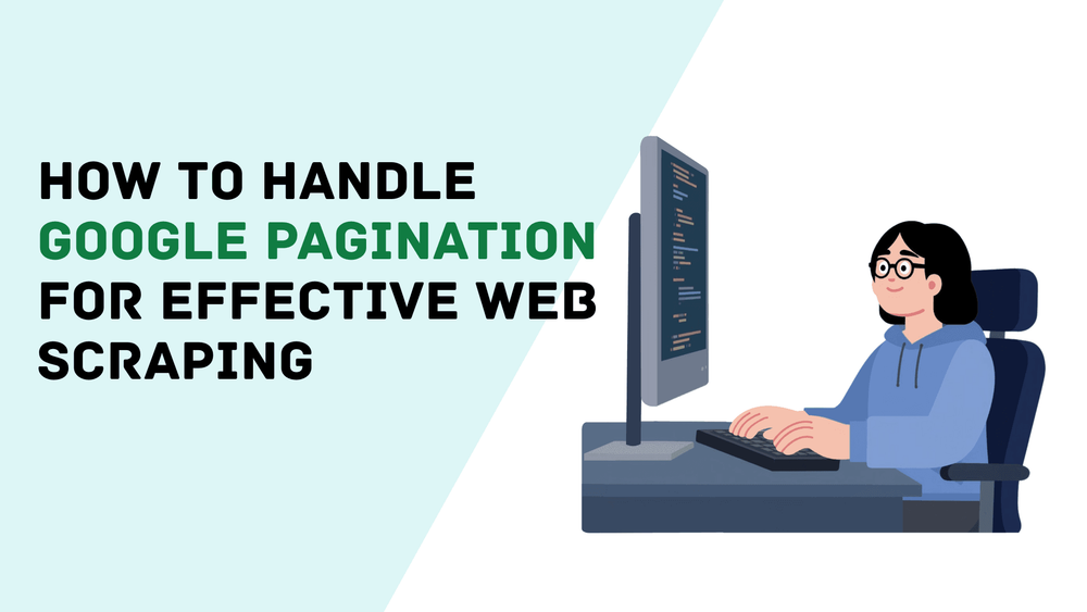 Cómo gestionar la paginación de Google para un web scraping efectivo