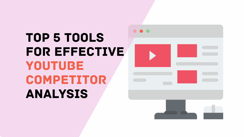 Die 5 besten Tools für eine effektive YouTube-Konkurrenzanalyse