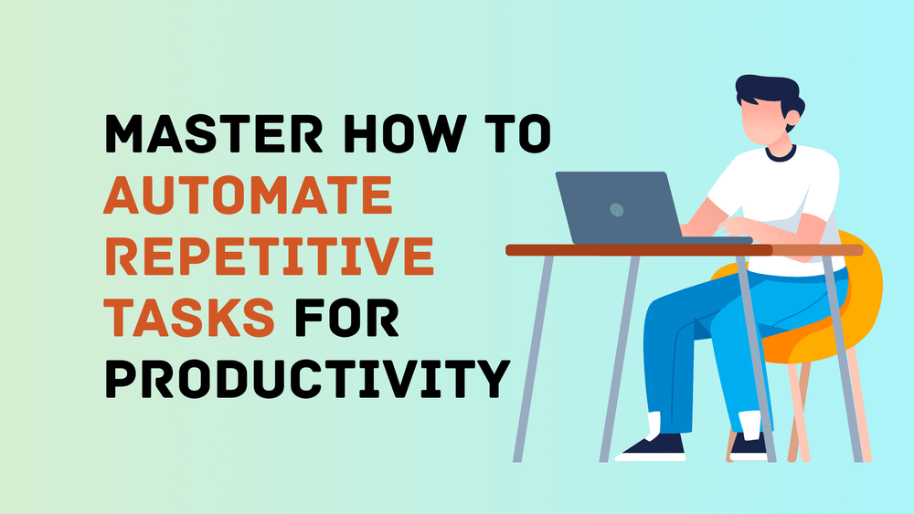 Master how to automate repetitive tasks for productivity banner with illustration of person using laptop.
