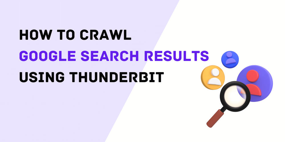 How to Crawl Google Search Results Using Thunderbit