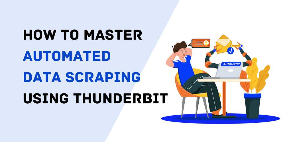 How to Master Automated Data Scraping Using Thunderbit