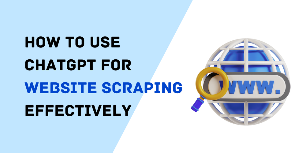 How to Use ChatGPT for Website Scraping Effectively