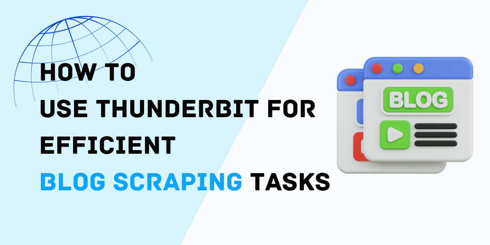 How to  Use Thunderbit for  Efficient  Blog Scraping Tasks
