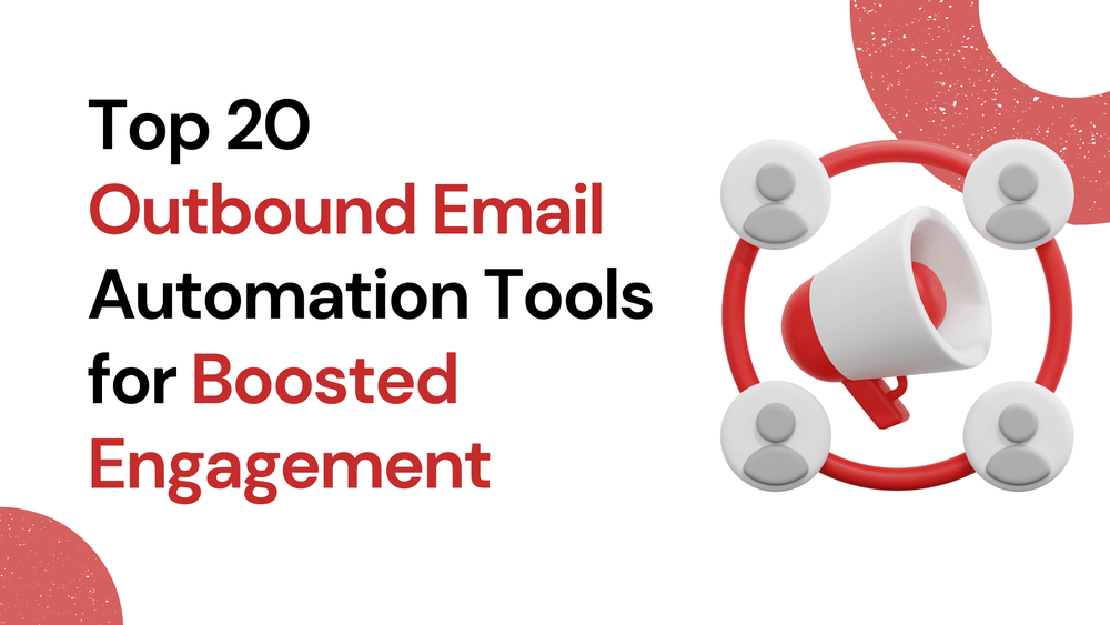 Top 20  Outbound Email Automation Tools for Boosted Engagement