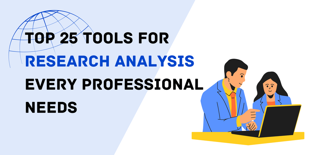 Top 25 Tools for Research Analysis Every Professional Needs