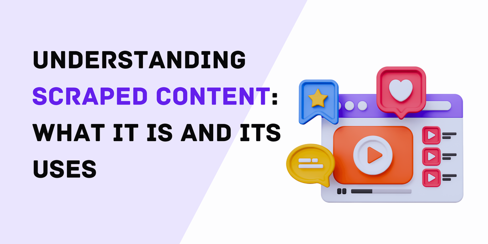 Understanding Scraped Content What It Is and Its Uses