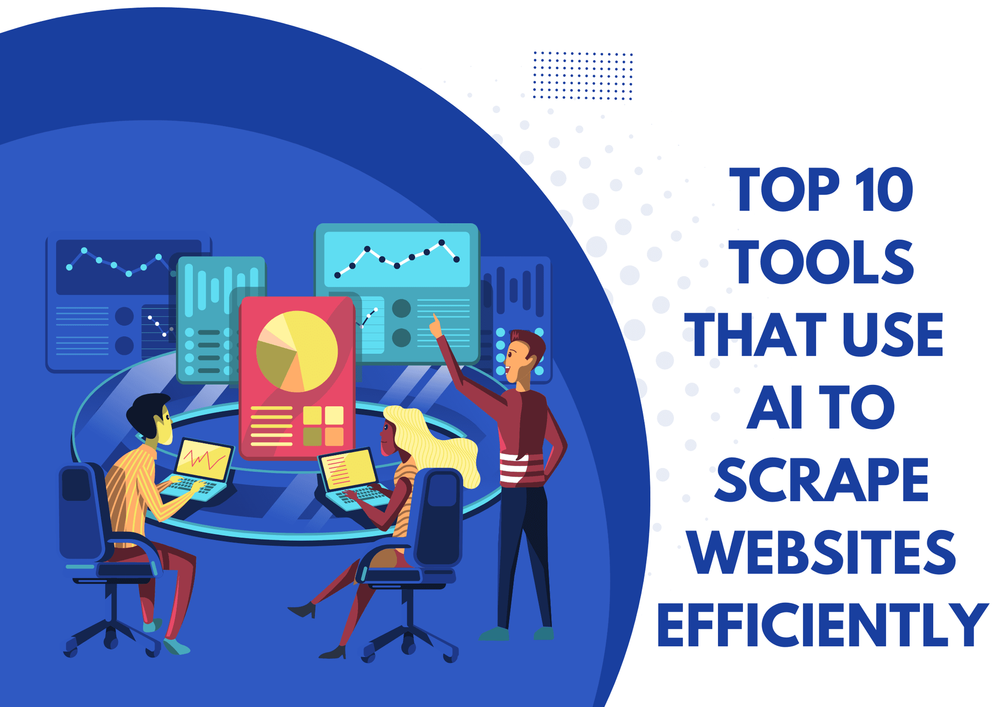 Top 10 tools that use AI to scrape websites efficiently illustration with people analyzing data charts.